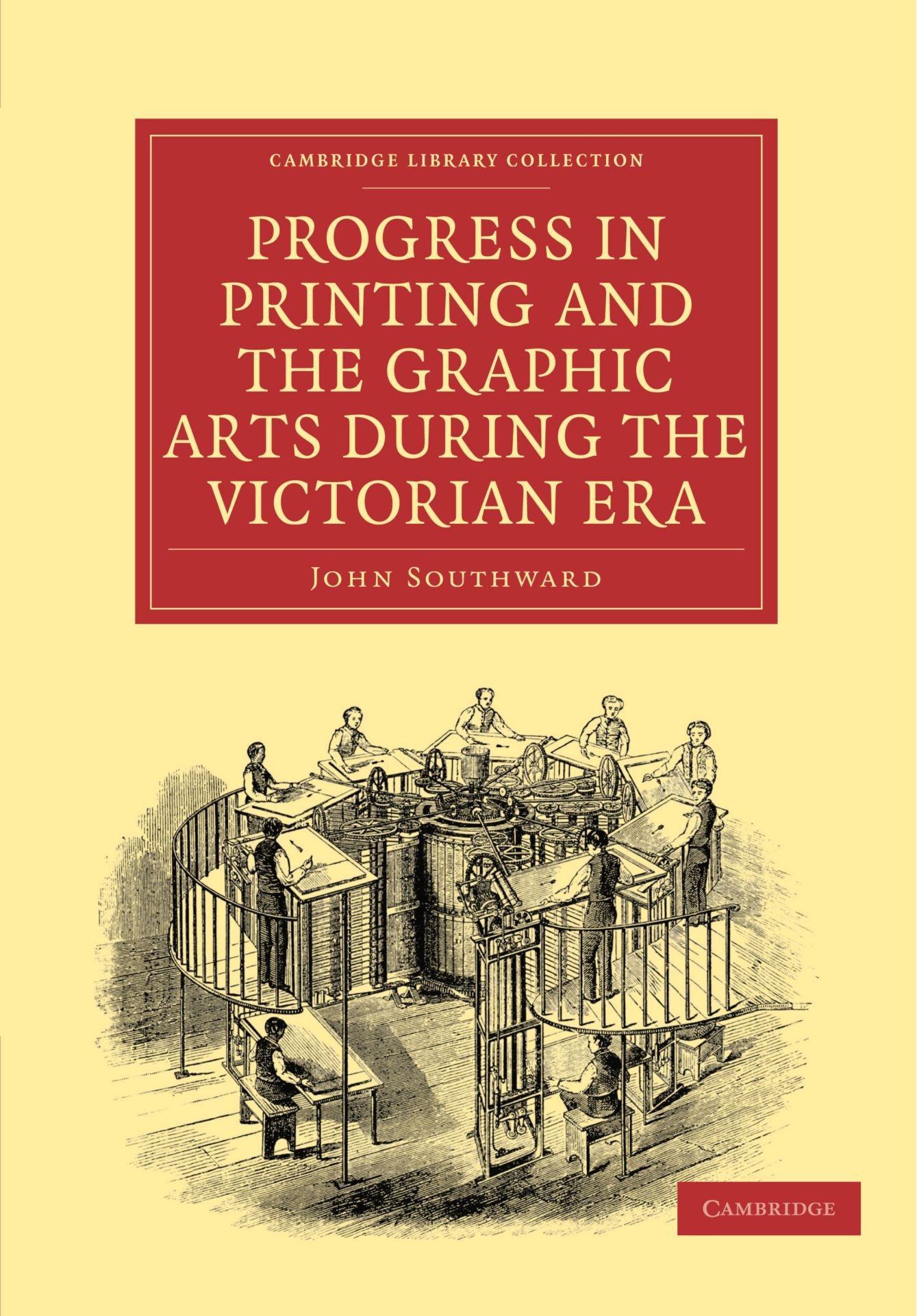 Progress in Printing and the Graphic Arts During the Victorian Era (Cambridge Library Collection - History of Printing, Publishing and Libraries)
