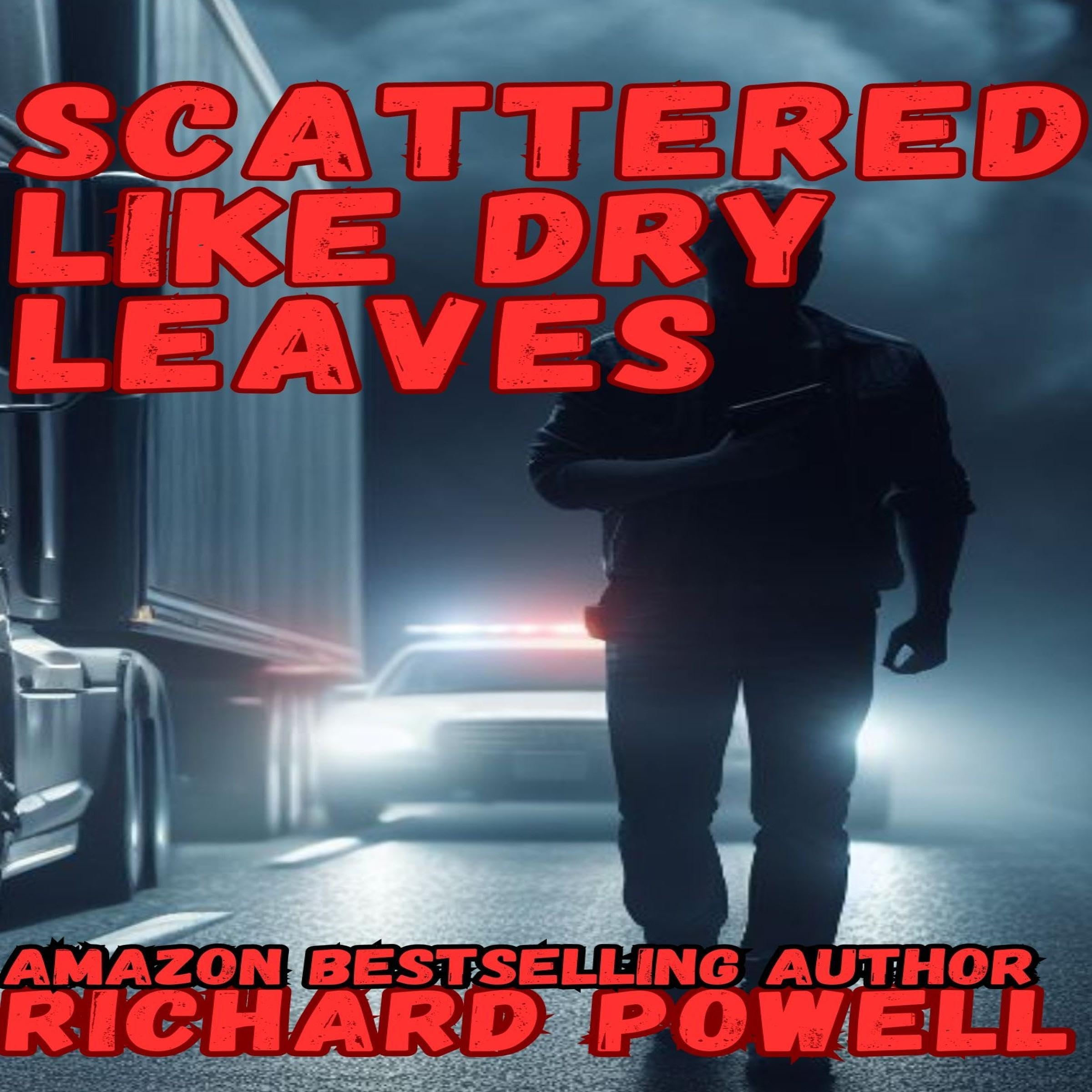 Scattered Like Dry Leaves