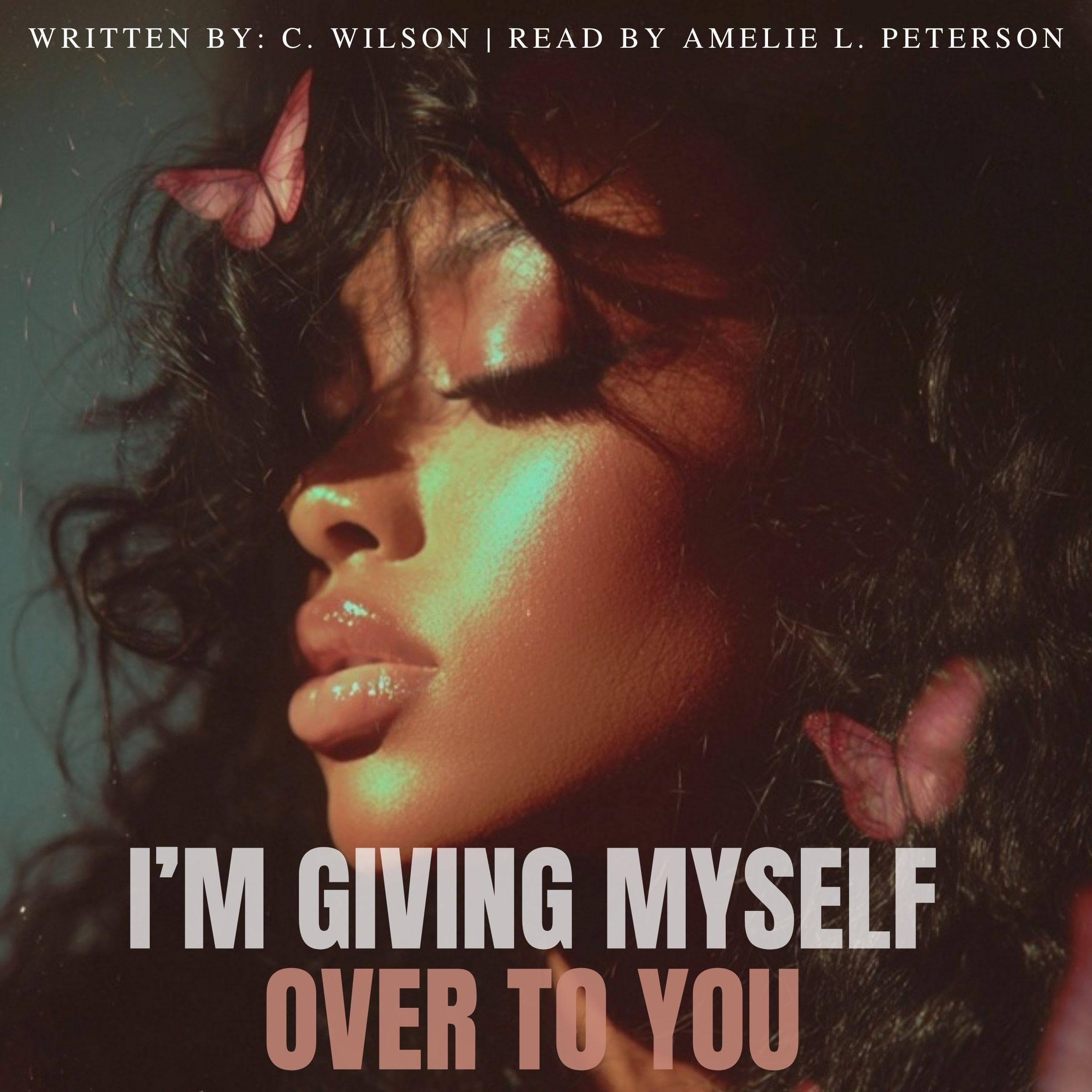 I’m Giving Myself Over to You