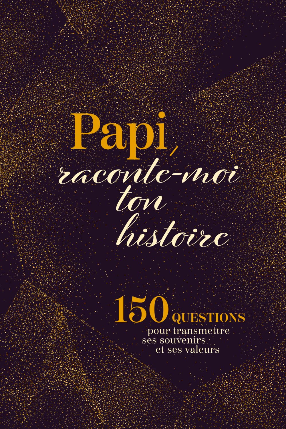 Papi raconte-moi ton histoire: Journal guidé pour raconter sa vie et partager ses souvenirs avec ses petits‑enfants