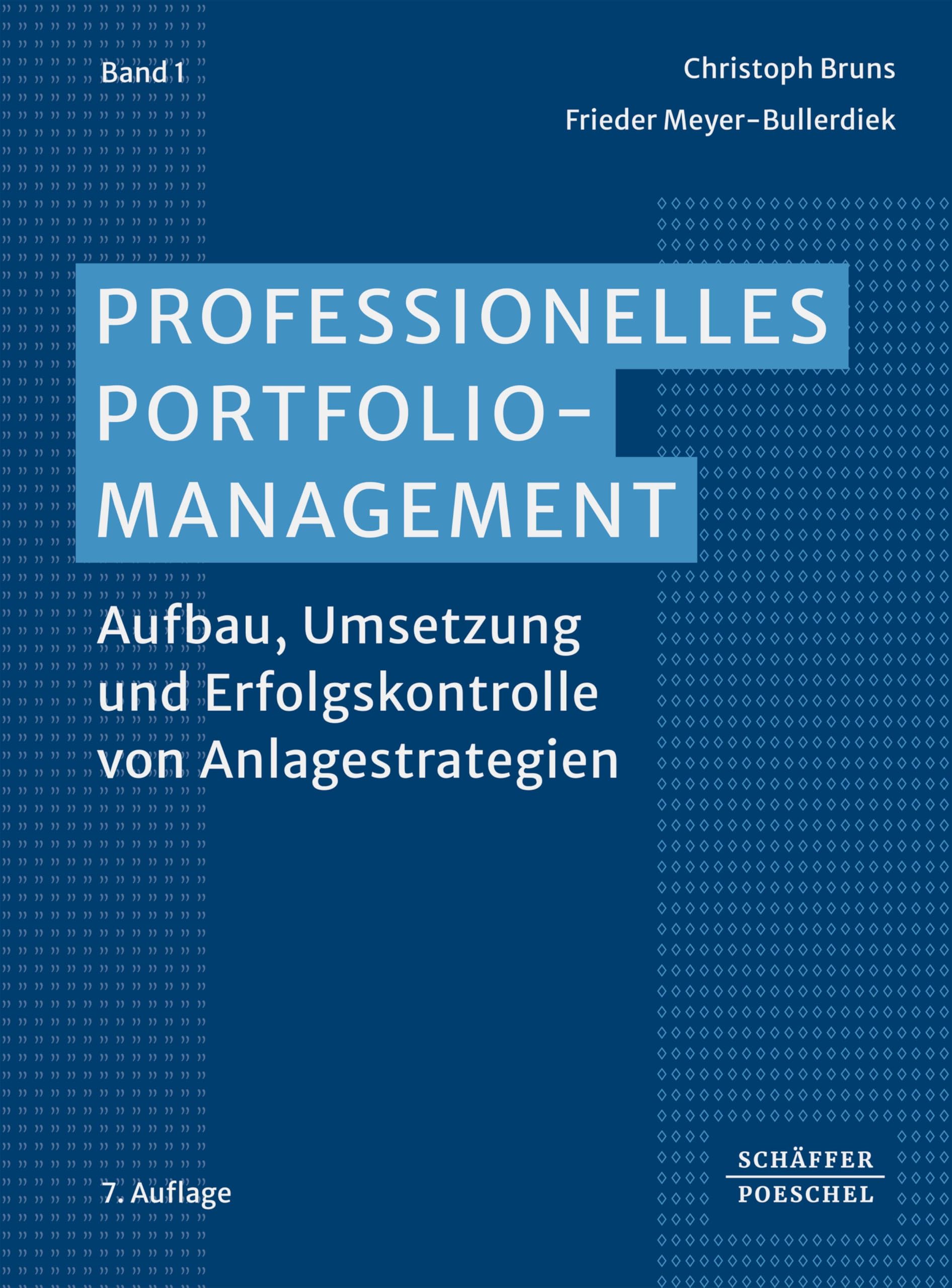 Professionelles Portfoliomanagement (Band 1): Aufbau, Umsetzung und Erfolgskontrolle von Anlagestrategien