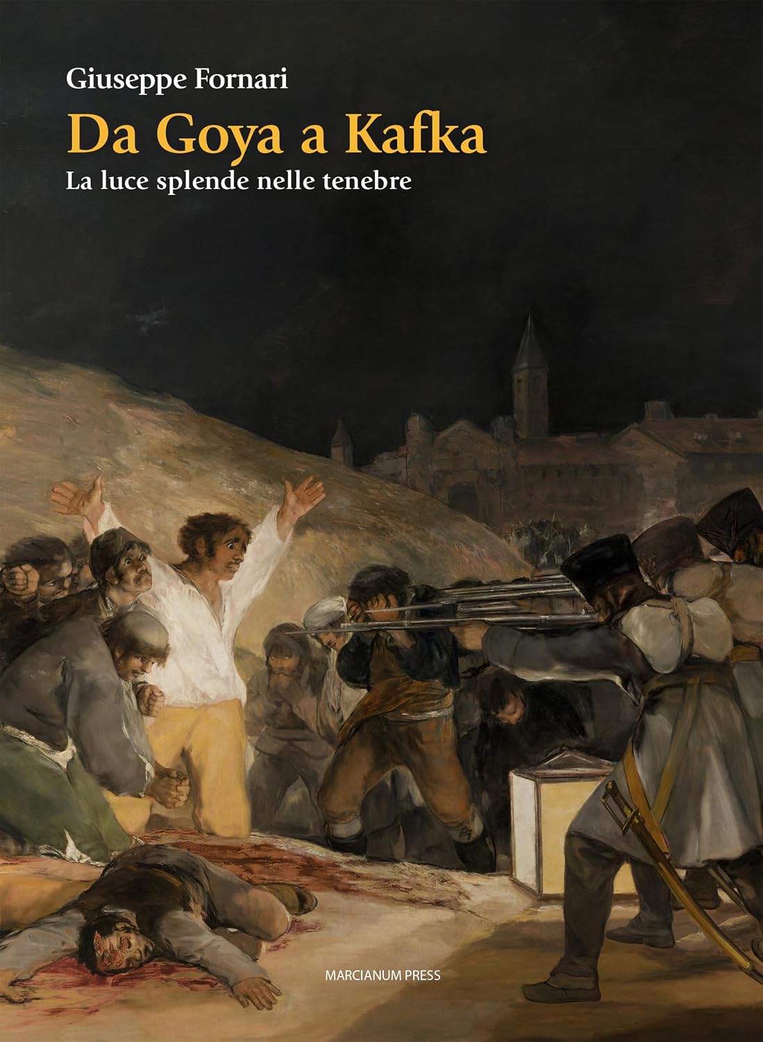 Da Goya a Kafka: La luce splende nelle tenebre (Italian Edition)