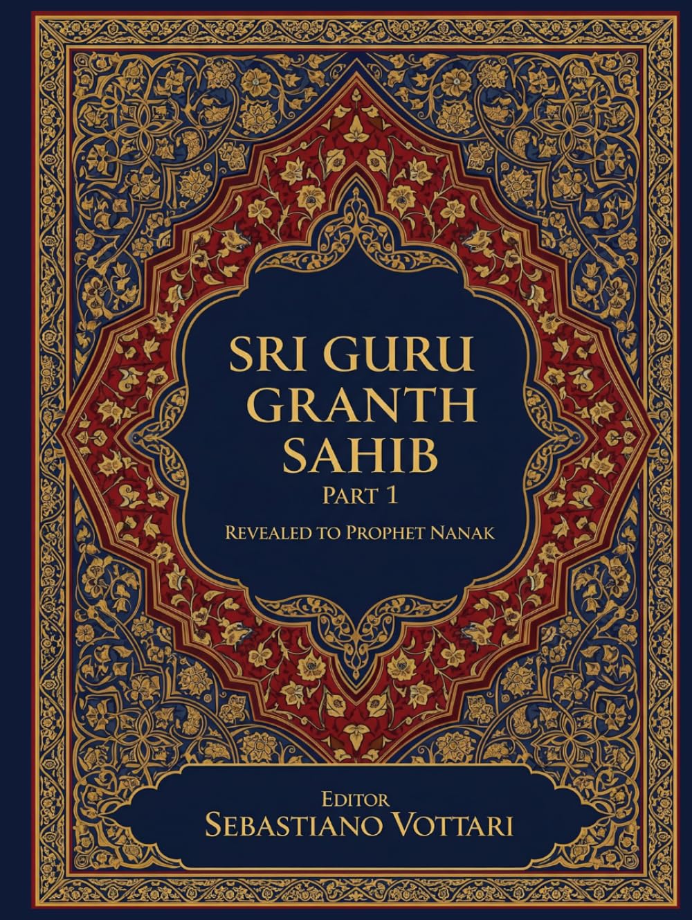 Sri Guru Granth Sahib: The Monumental Work. Edition for Collectors and Connoisseurs of the Spirit - Sacred text in English