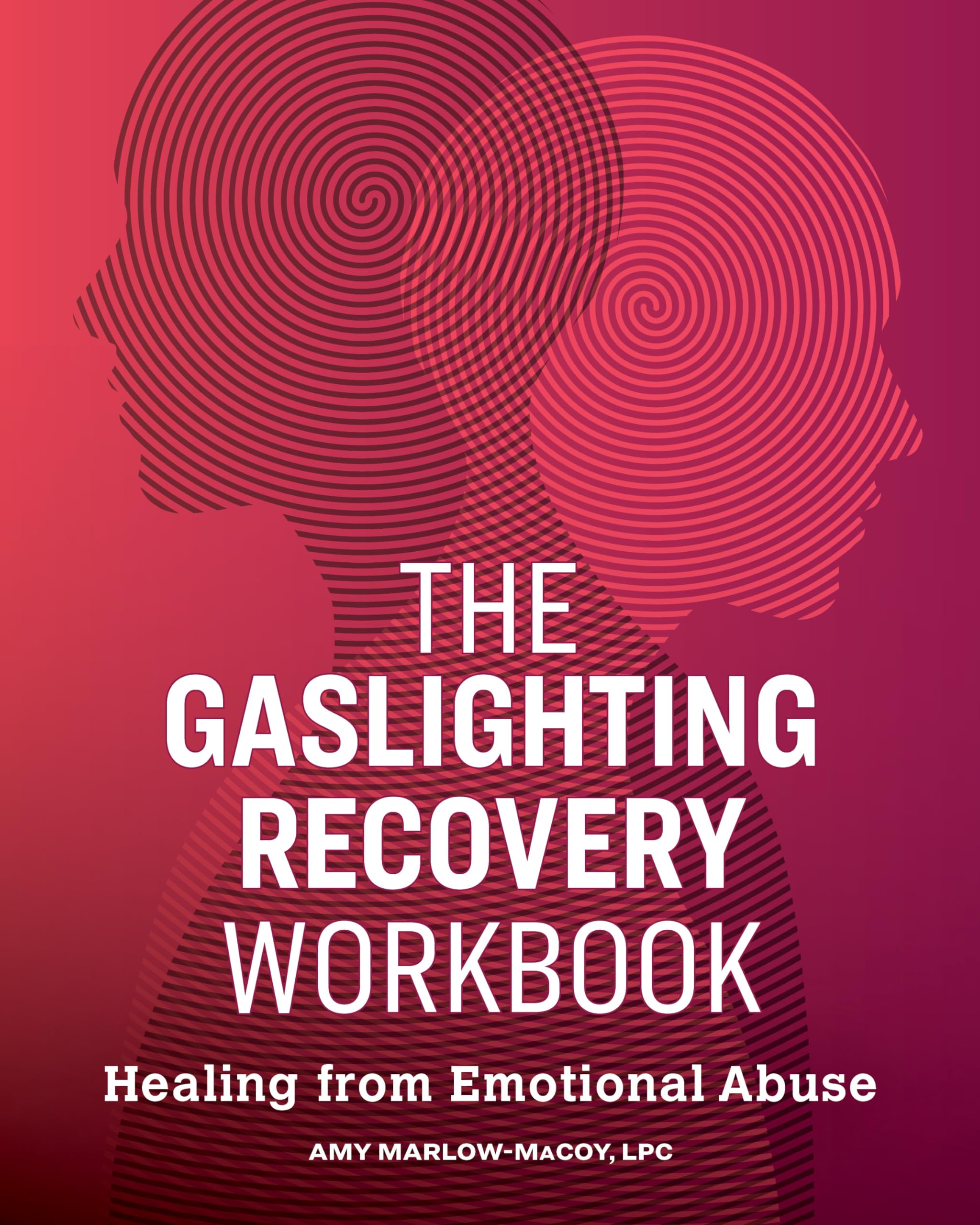 The Gaslighting Recovery Workbook: Healing From Emotional Abuse