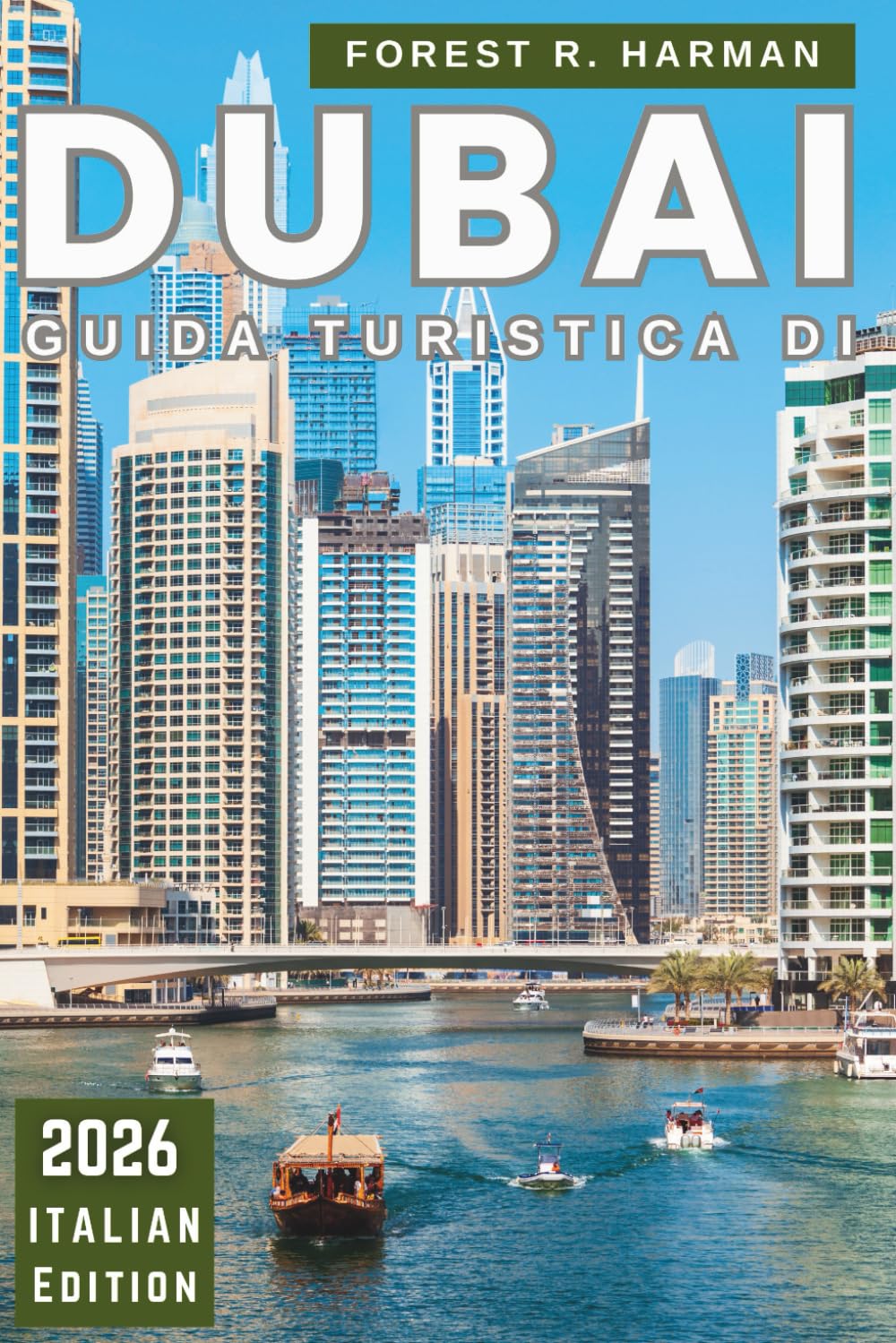 GUIDA TURISTICA DI DUBAI 2026: Itinerari intelligenti, approfondimenti locali, gemme nascoste, esperienze autentiche e avventure culturali per ogni ... (Guide di viaggio con prospettiva locale)
