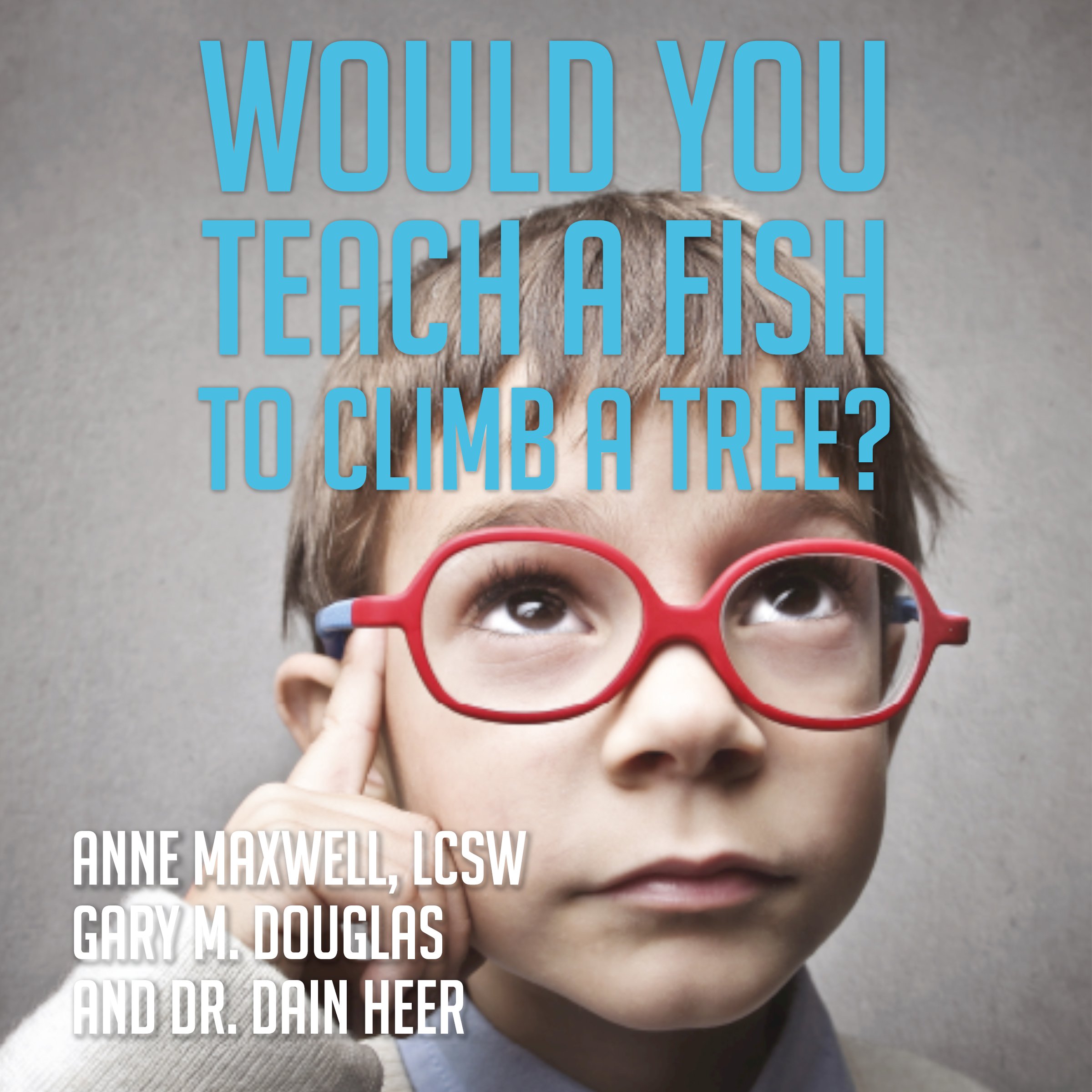 Would You Teach a Fish to Climb a Tree?