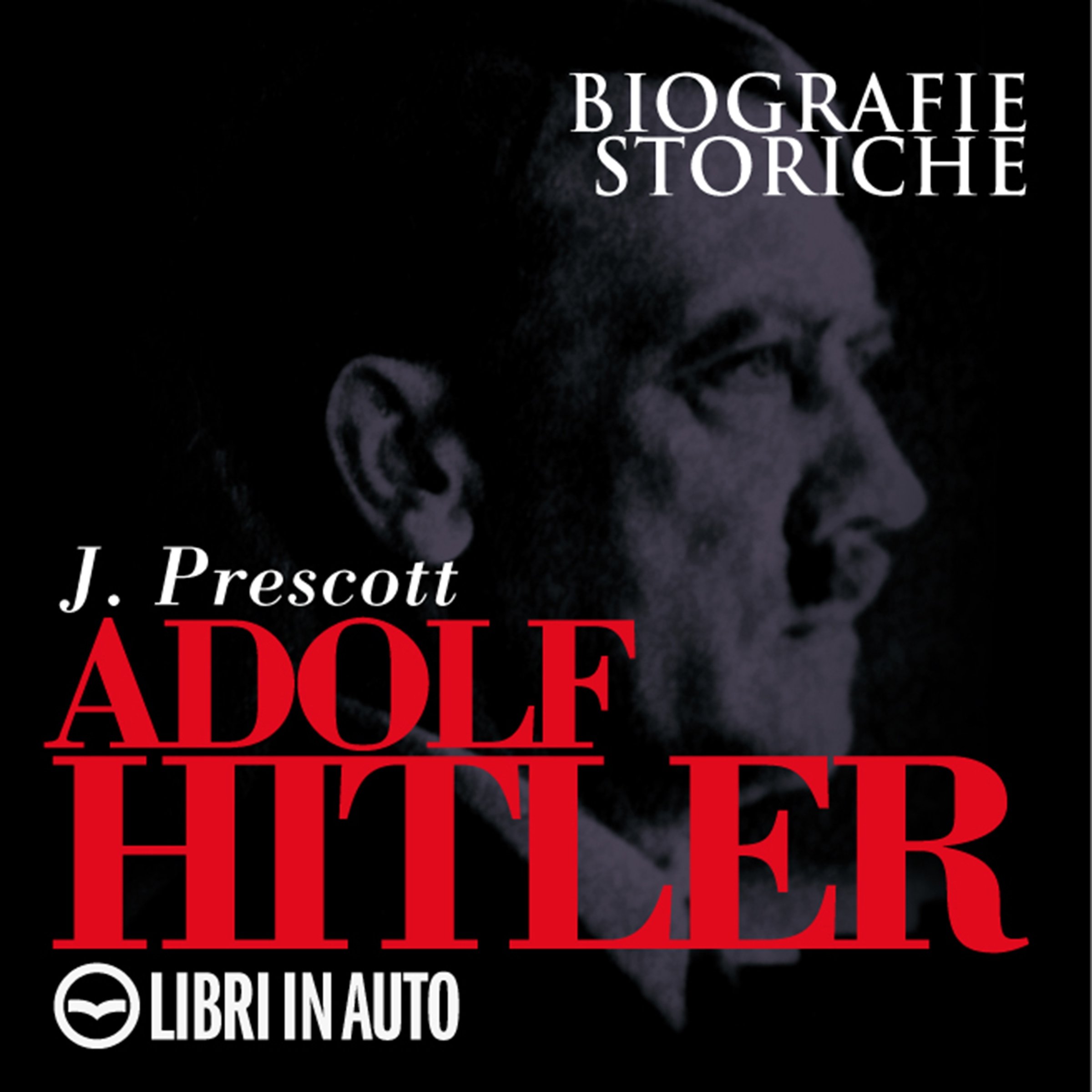 Adolf Hitler: Biografie Storiche