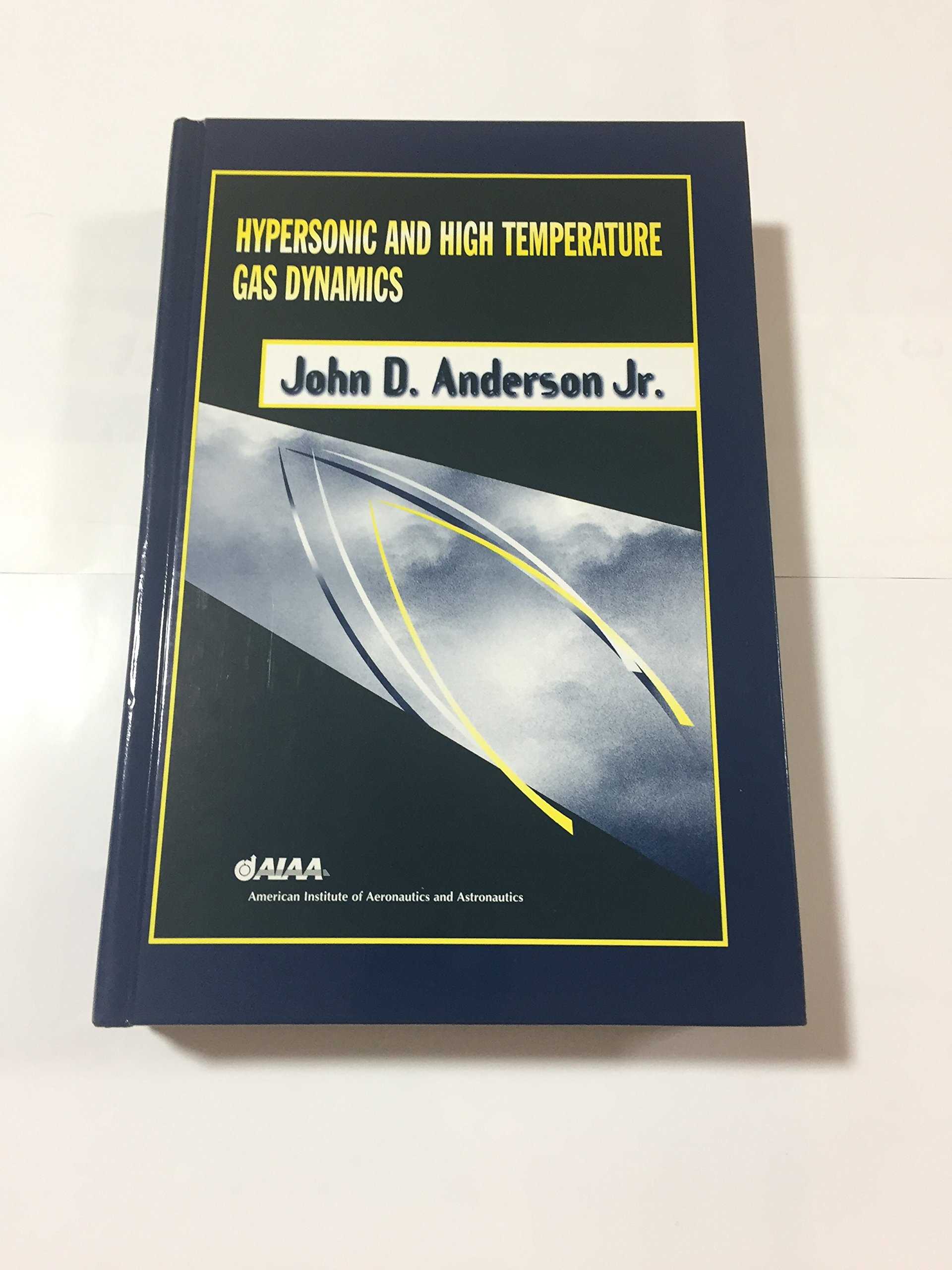 Hypersonic and High-Temperature Gas Dynamics, Second Edition (AIAA Education Series) 2nd Edition