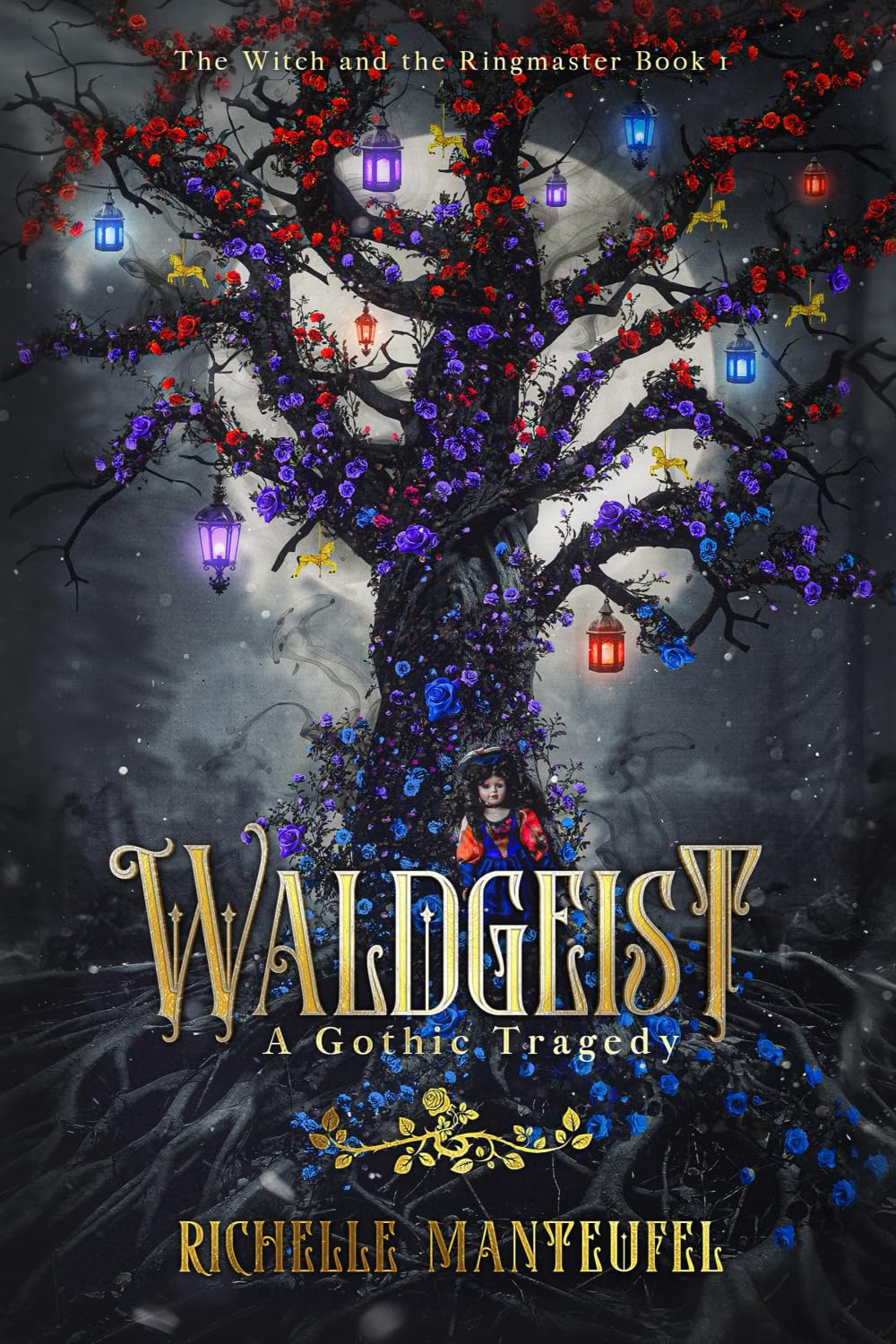 Waldgeist: A Gothic Tragedy (The Witch and the Ringmaster Duology)