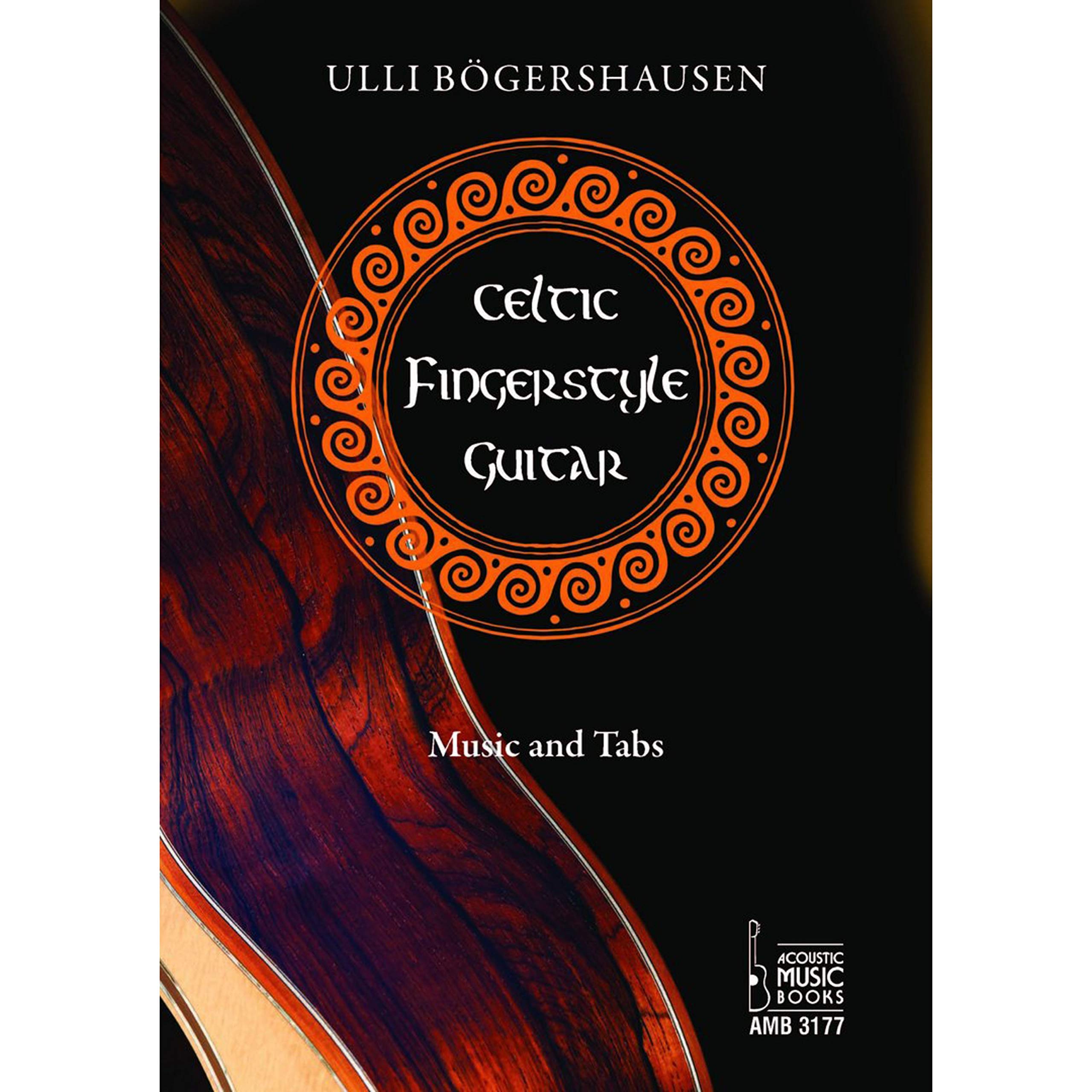 Celtic Fingerstyle Guitar: Traditional Folk Songs in Elegant Guitar Arrangements. Music and Tabs