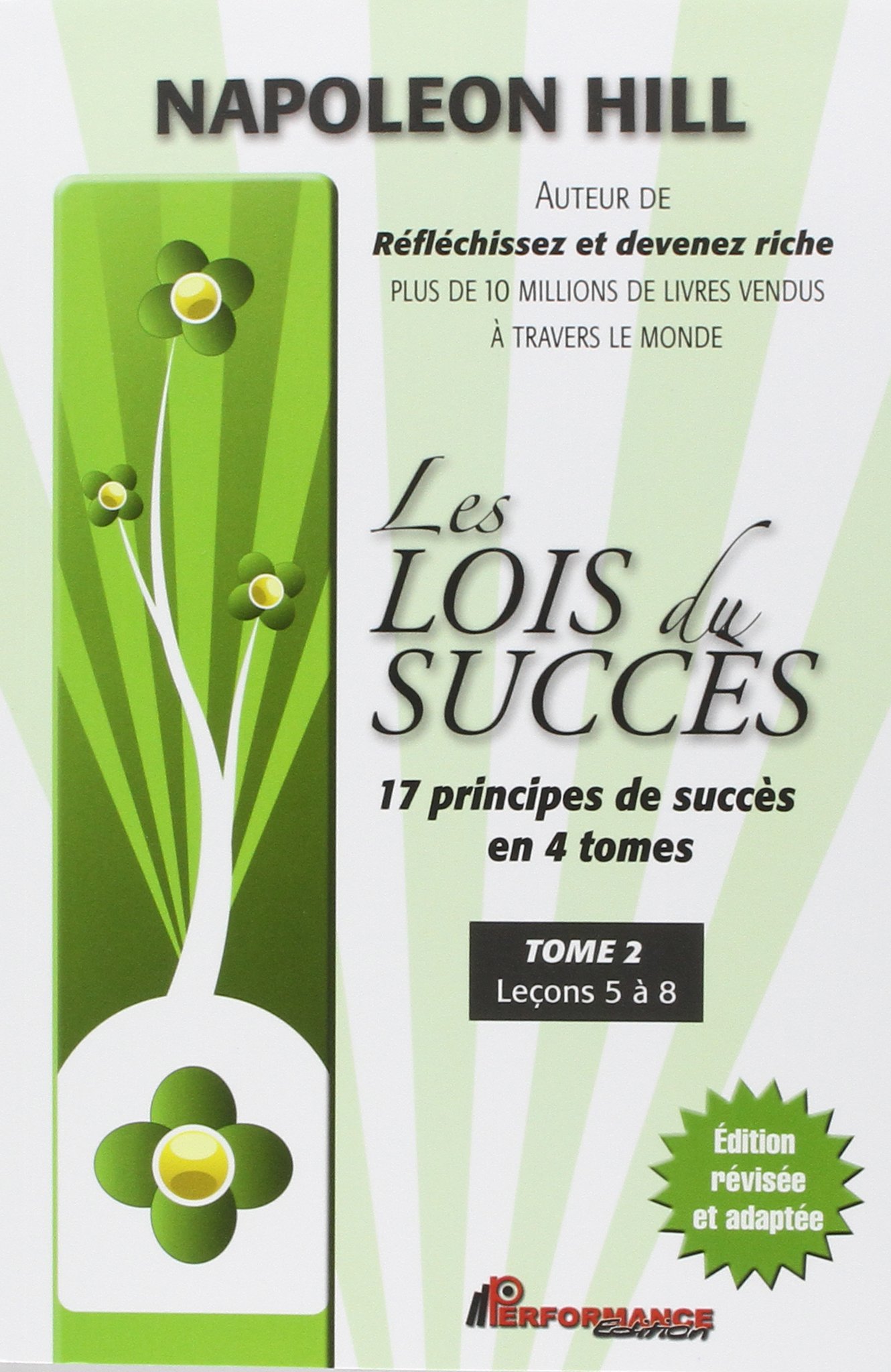 Les lois du succès - 17 principes de succès en 4 tomes - T2 : Leçons 5 à 8: Tome 2, Leçons 5 à 8
