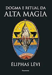 Dogma e Ritual da Alta Magia - Nova Edição