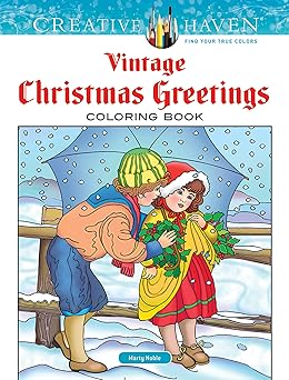 Creative Haven Vintage Christmas Greetings Coloring Book (Creative Haven Coloring Books)