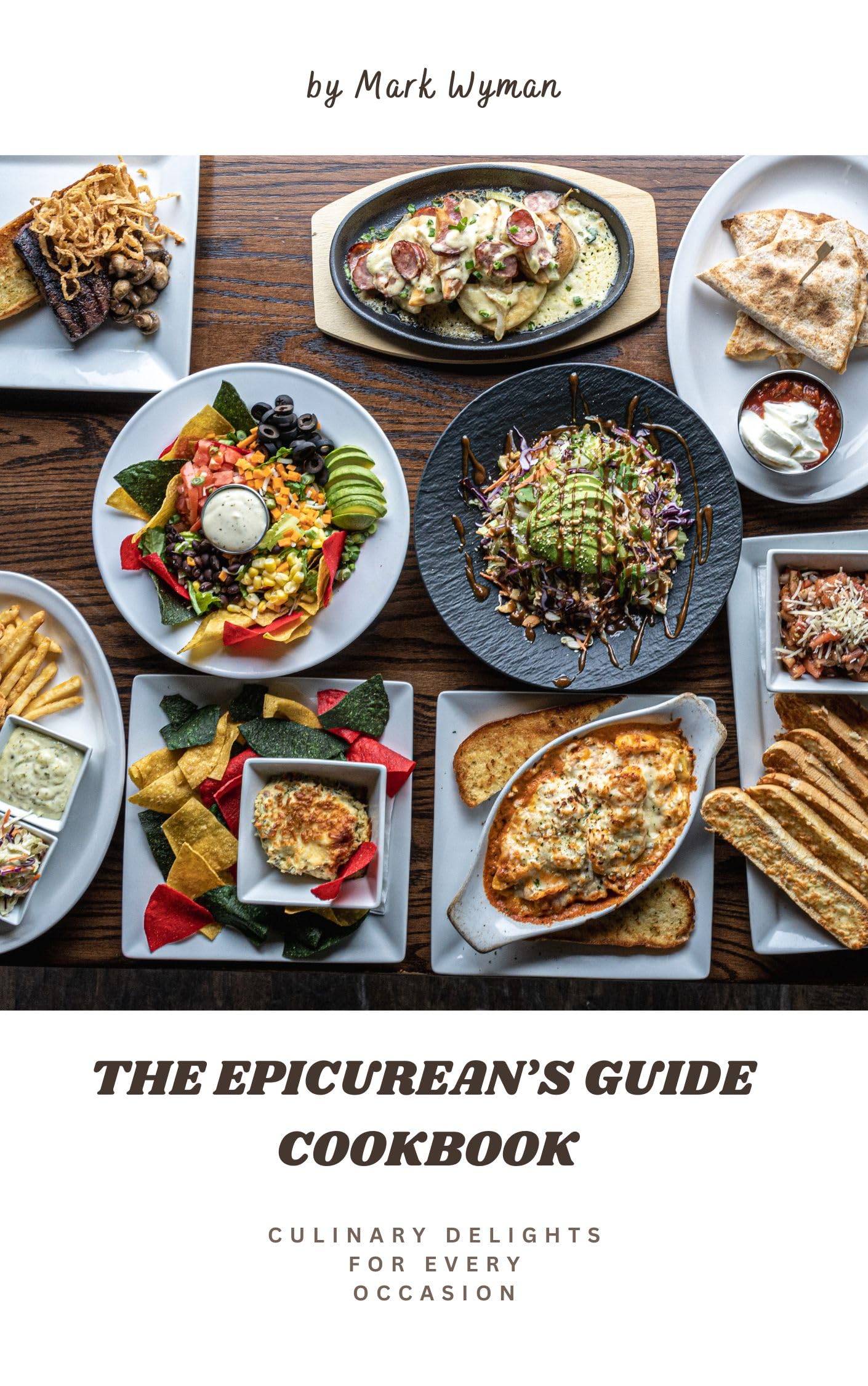 The Epicurean's Guide: A Culinary Journey: A Collection of Savory and Sweet Recipes