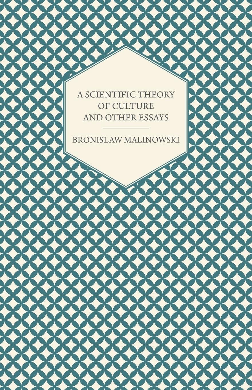 A Scientific Theory of Culture and Other Essays