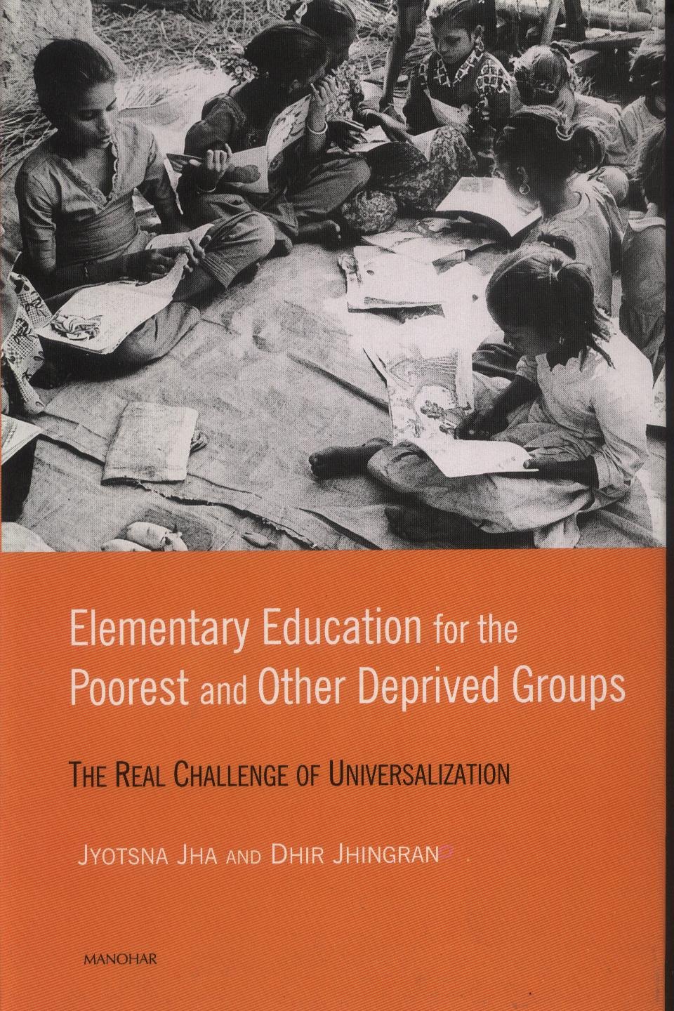 Elementary Education for the Poorest & Other Deprived Groups: The Real Challenge of Universalization