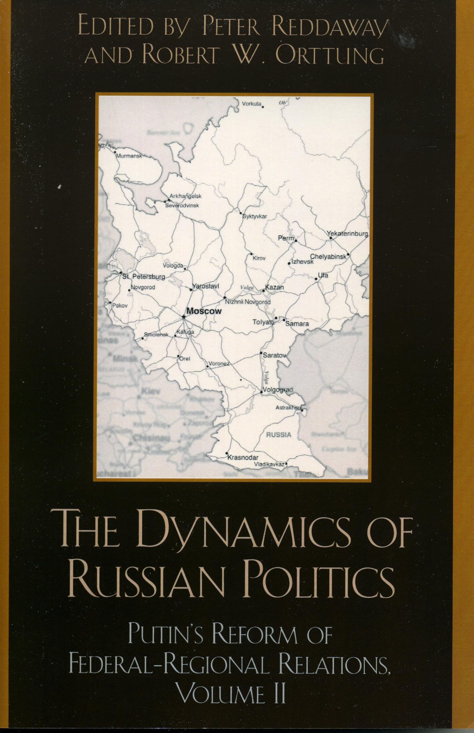 The Dynamics of Russian Politics: Putin's Reform of Federal-Regional Relations, Volume 2, Volume 2