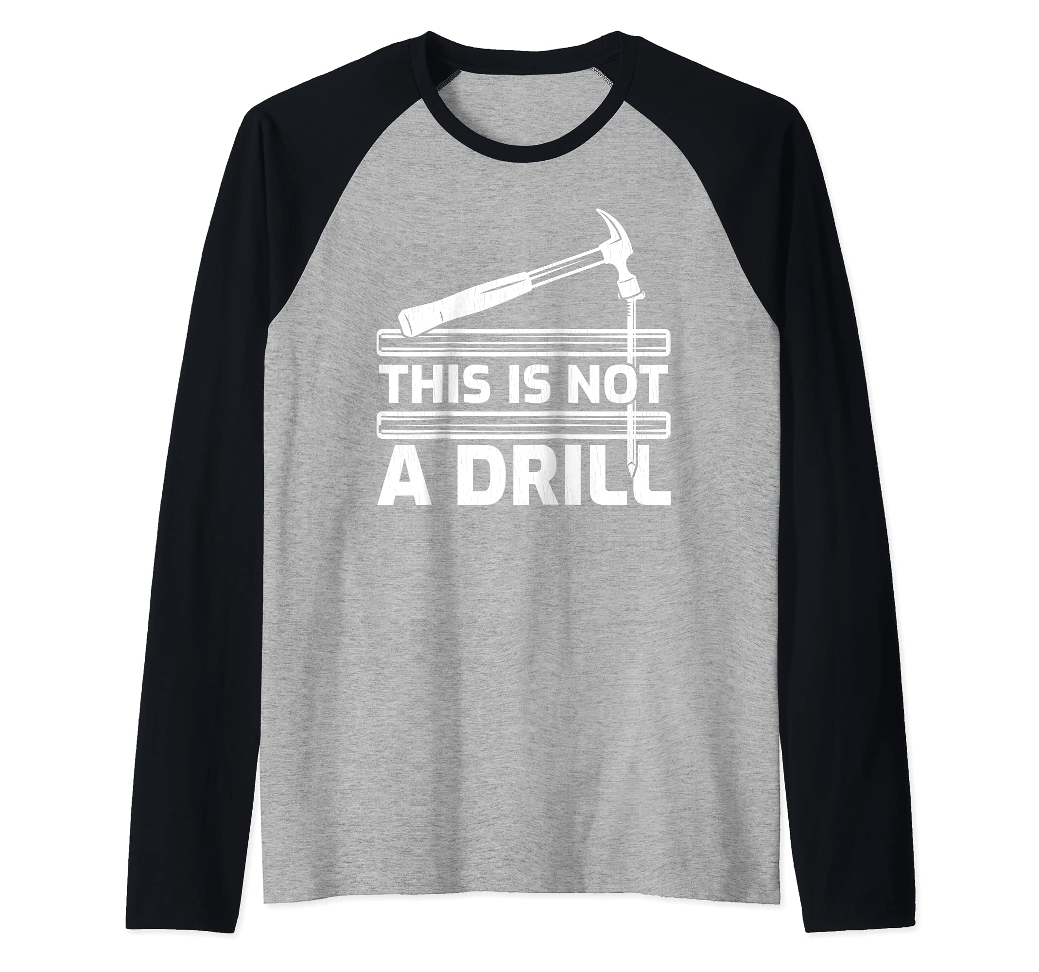 Mens This Is Not A Drill Hammer Tools Woodworker Raglan Baseball Tee, Black