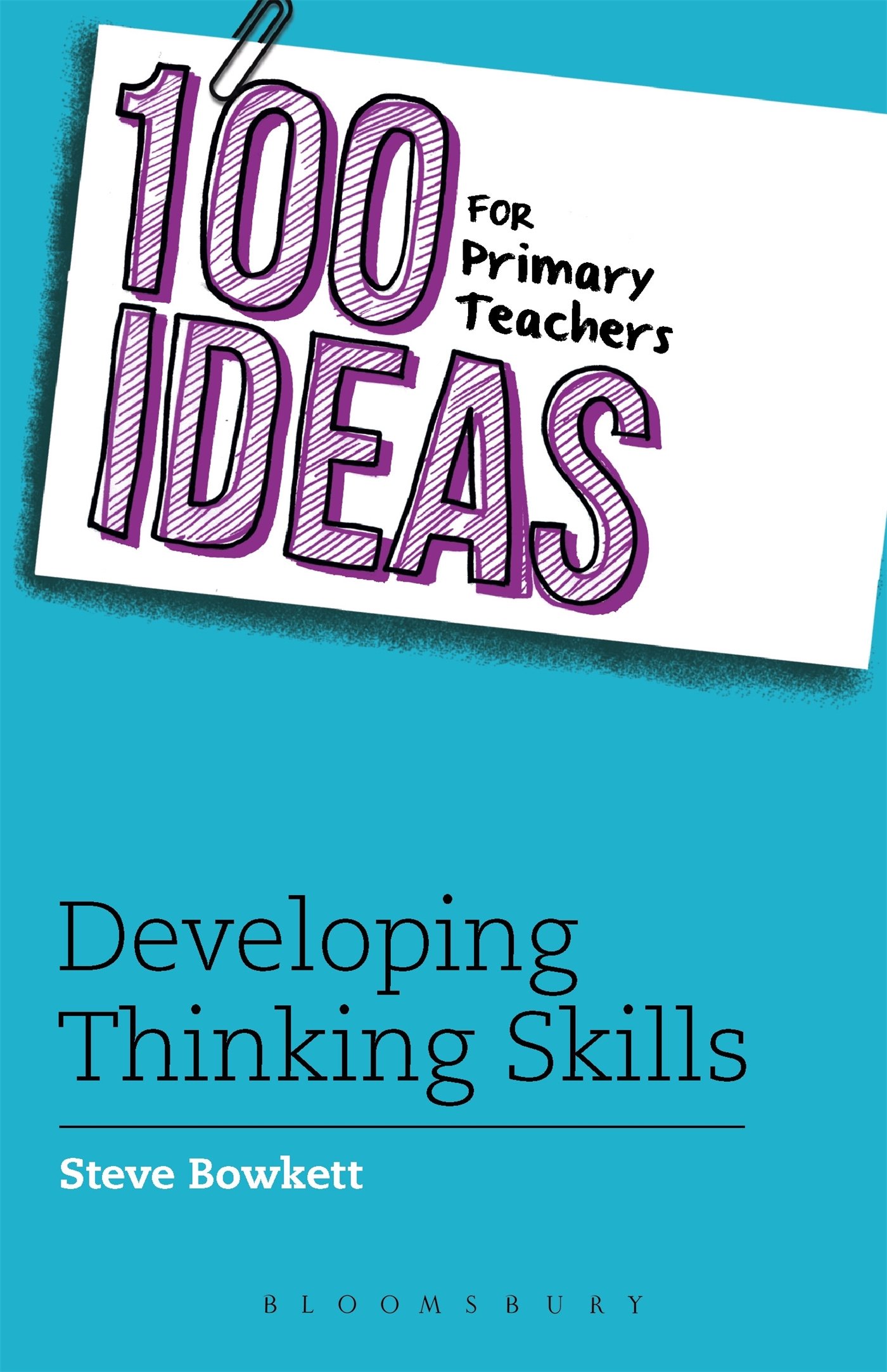 100 Ideas for Primary Teachers: Developing Thinking Skills (100 Ideas for Teachers)