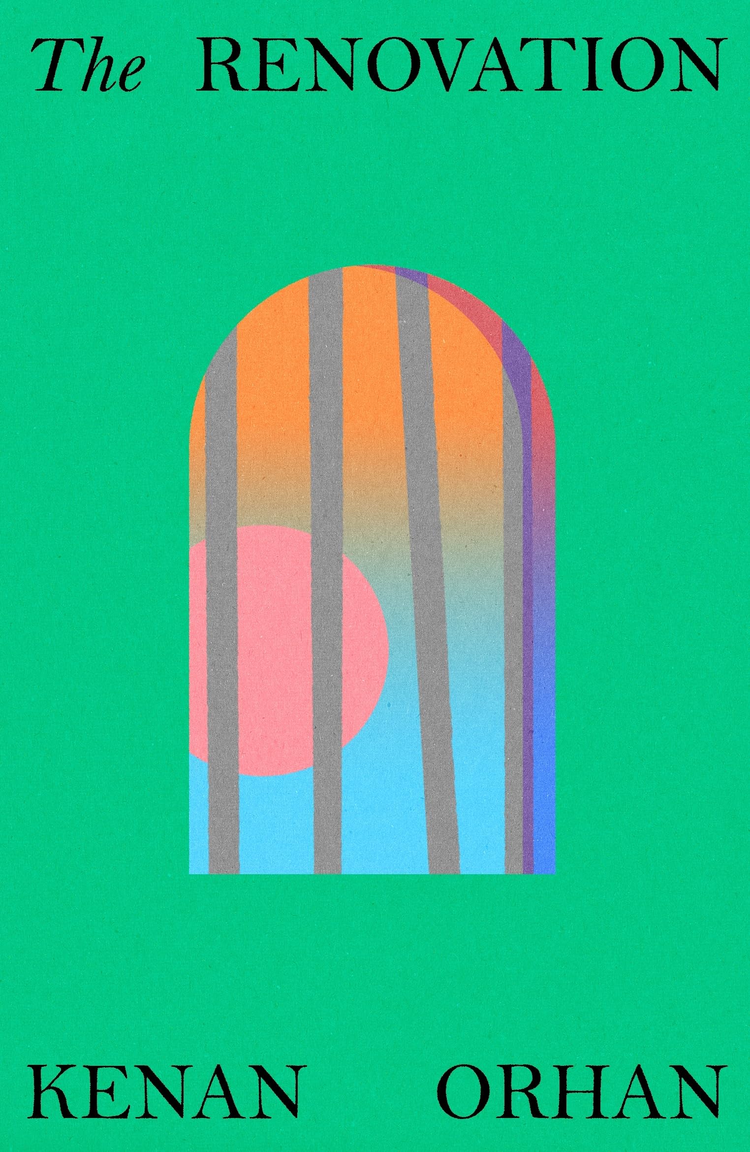 The Renovation: A sparkling literary debut for fans of Ali Smith, Mohsin Hamid and Elif Shafak
