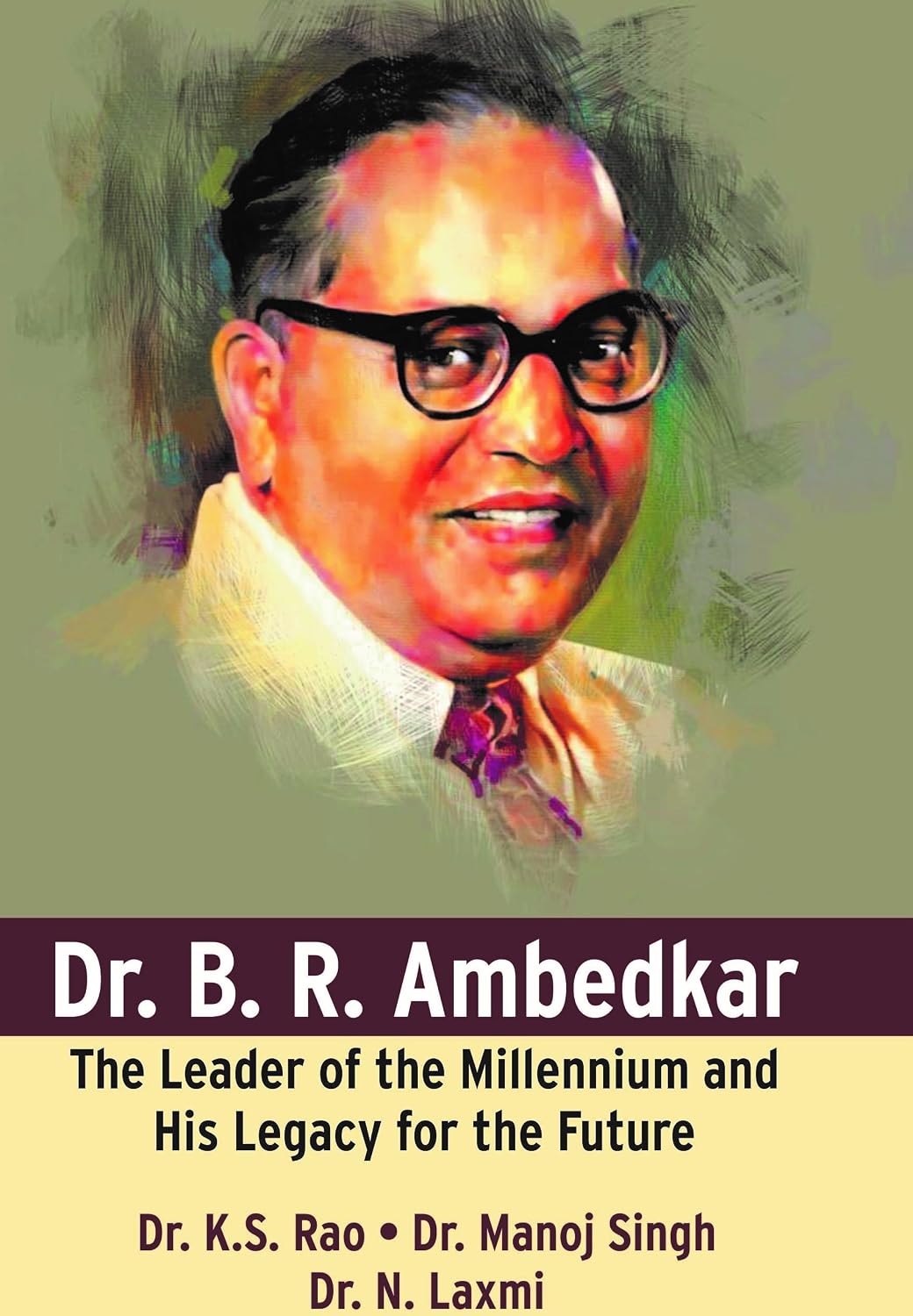 Buy Dr. B.R. Ambedkar The Leader of the Millennium and His Legacy for ...