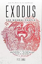 Cover of Exodus for Normal People: A Guide to the Story—and History—of the Second Book of the Bible (The Bible for Normal People)