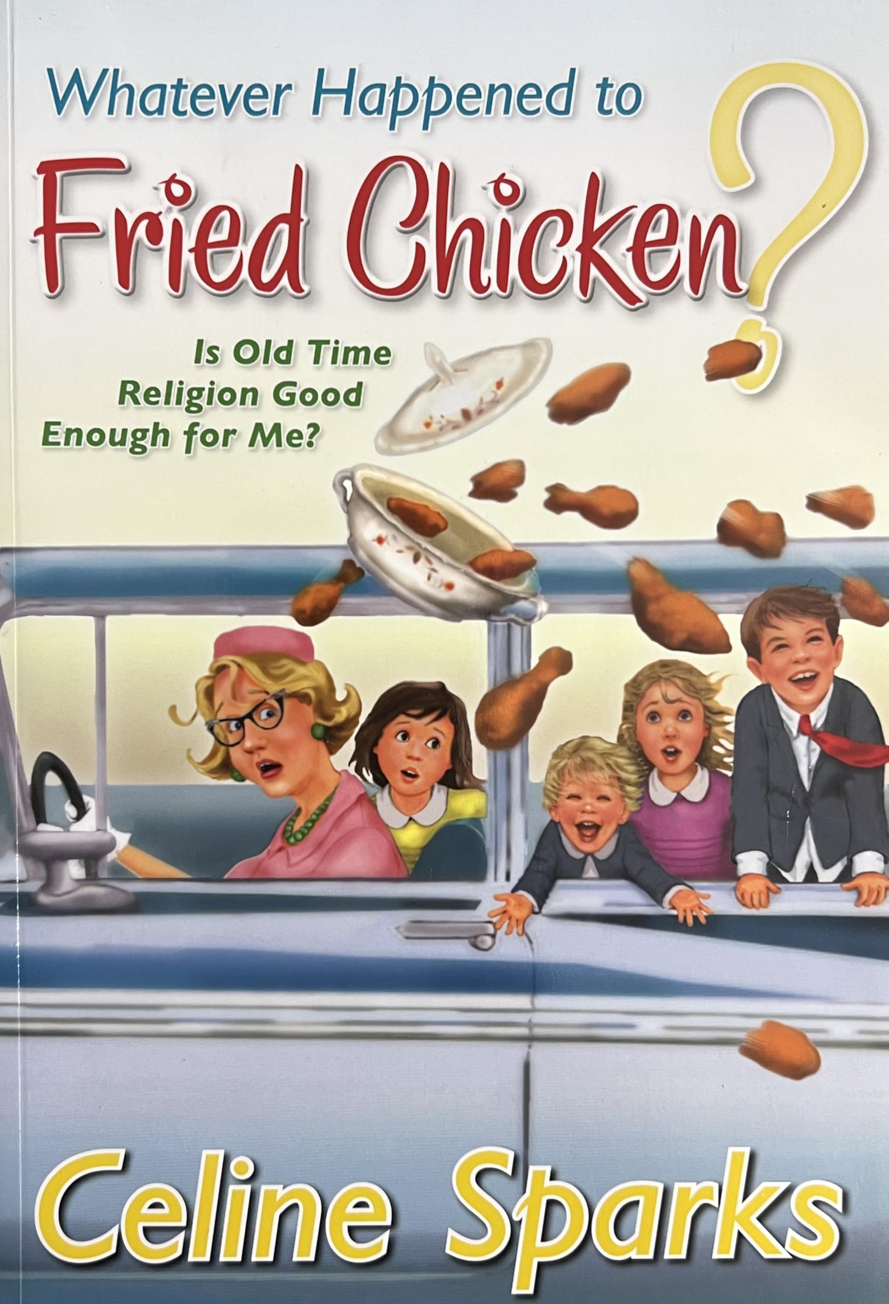Whatever Happened to Fried Chicken?