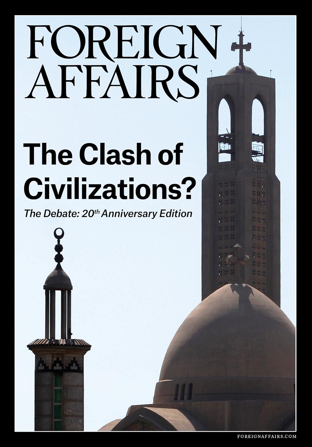 The Clash of Civilizations? The Debate: 20th Anniversary Edition (FOREIGN AFFAIRS ANTHOLOGY) The Clash of Civilizations? The Debate: 20th Anniversary Edition (FOREIGN AFFAIRS ANTHOLOGY)