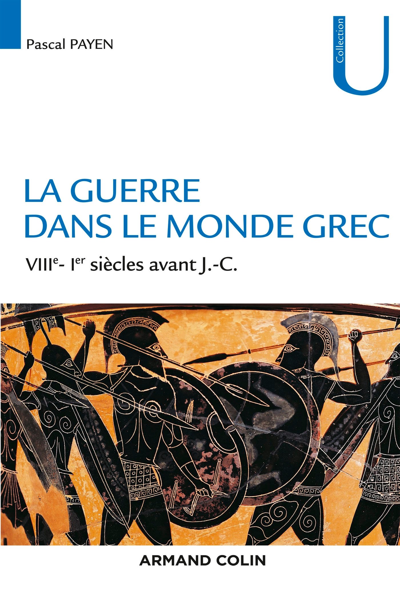 La guerre dans le monde grec - VIIIe-Ier siècles av. J.-C.: VIIIe-Ier siècles av. J.-C.