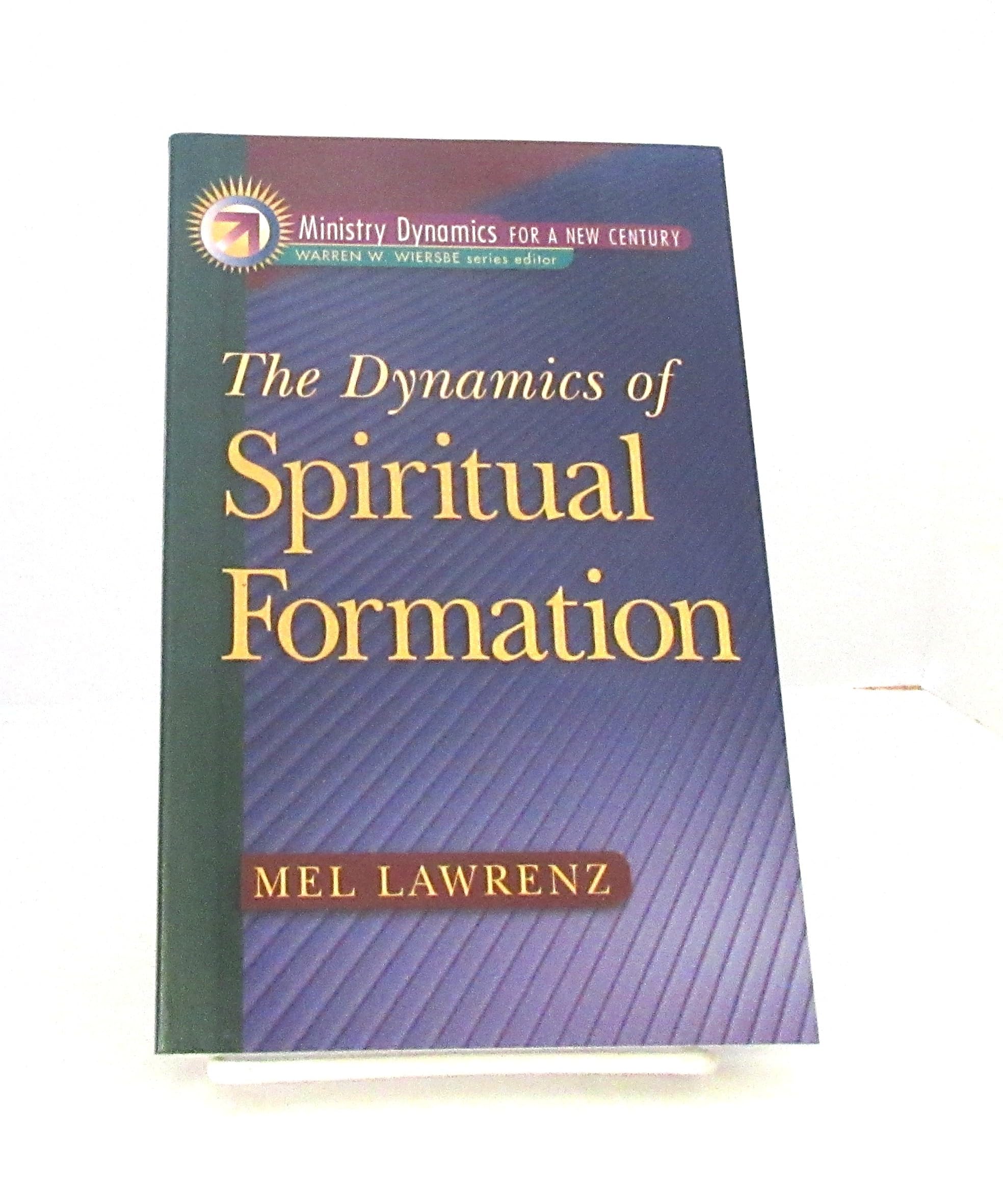 Dynamics of Spiritual Formation, The (Ministry Dynamics for a New Century)