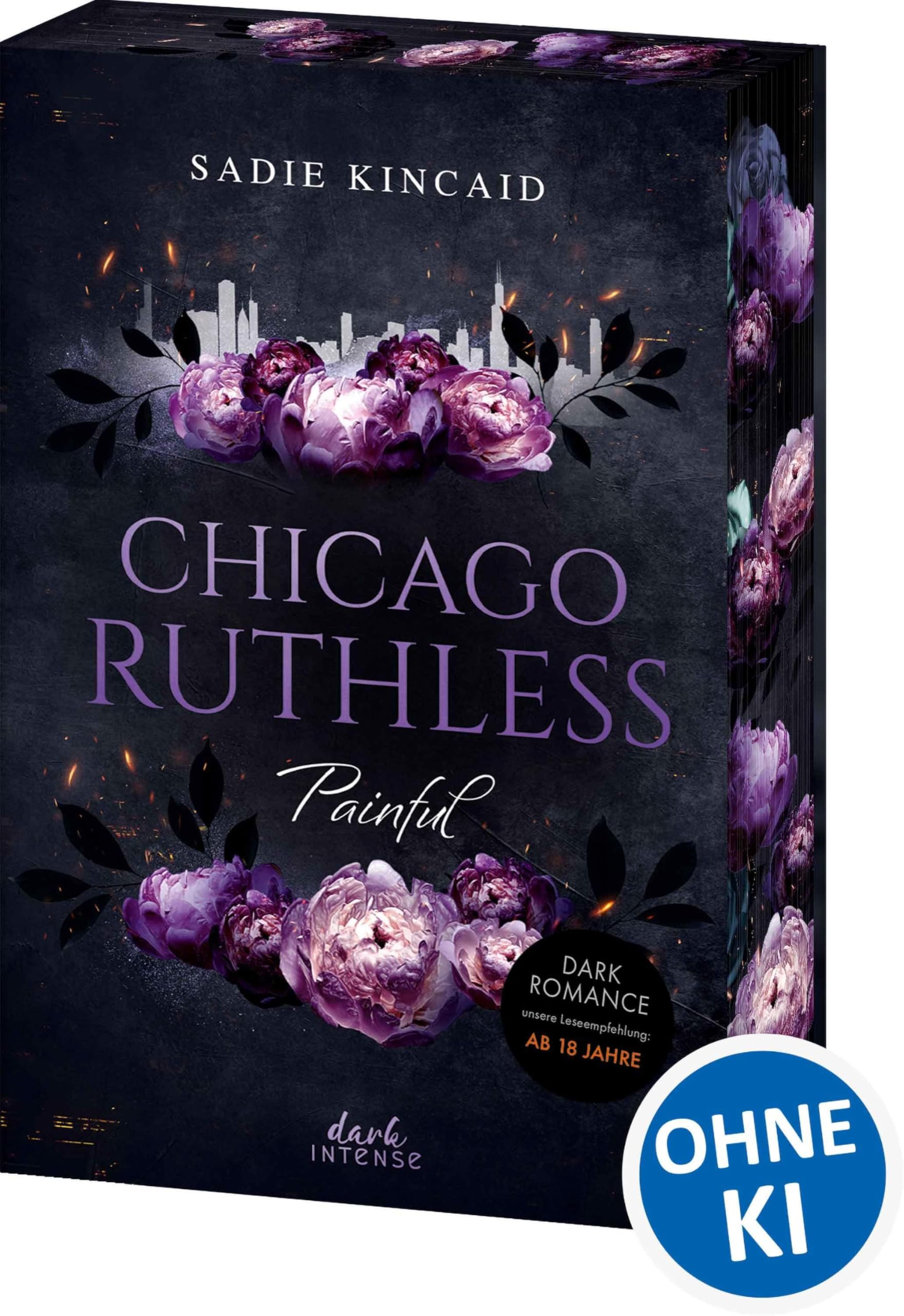 Chicago Ruthless (Band 4) - Painful: Der spektakuläre Abschluss der heißen Dark-Mafia-Reihe mit verführerischem Throuple - Mit exklusivem Lesezeichen und Farbschnitt in der 1. Auflage - Ab 18 Jahren