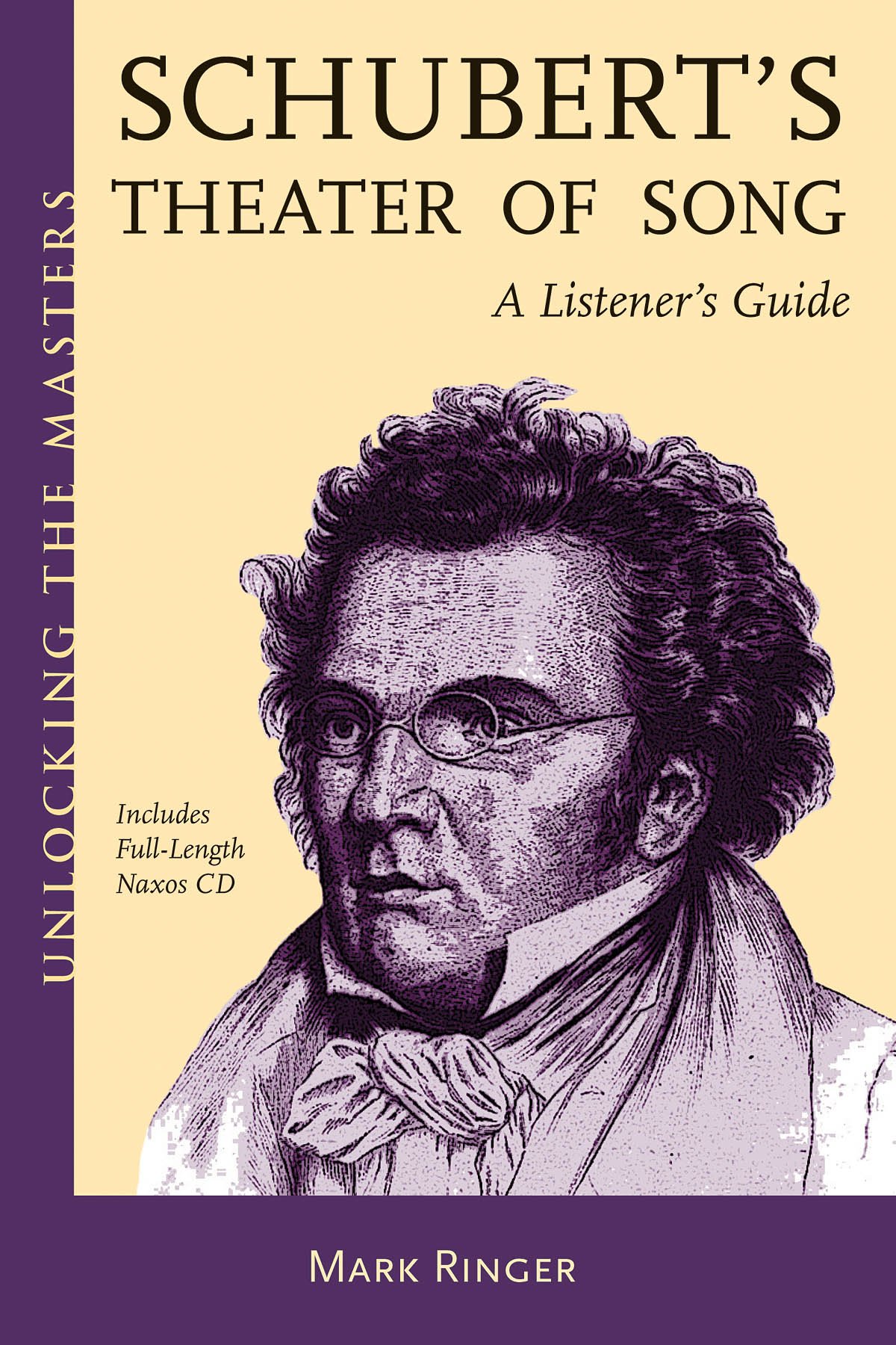 Schubert's Theater of Song: A Listener's Guide (Unlocking the Masters)