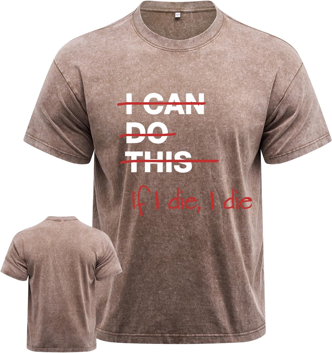 If I die I die Workout Shirt for Men, Washed Gym Shirt, Machine Washable, Durable &Novelty Design