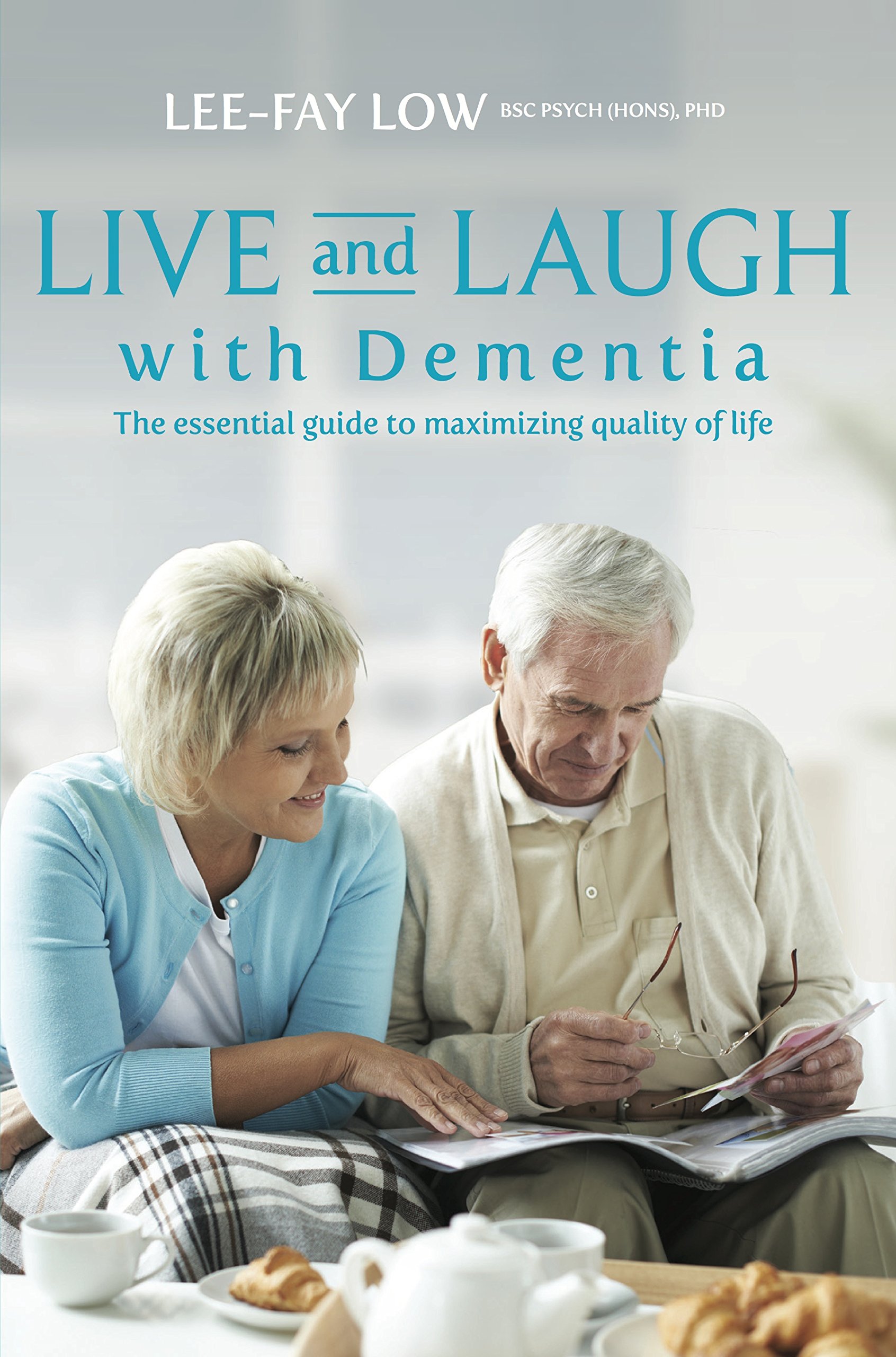 Buy Live and Laugh with Dementia: The essential guide to maximizing quality of life — BookShops.in