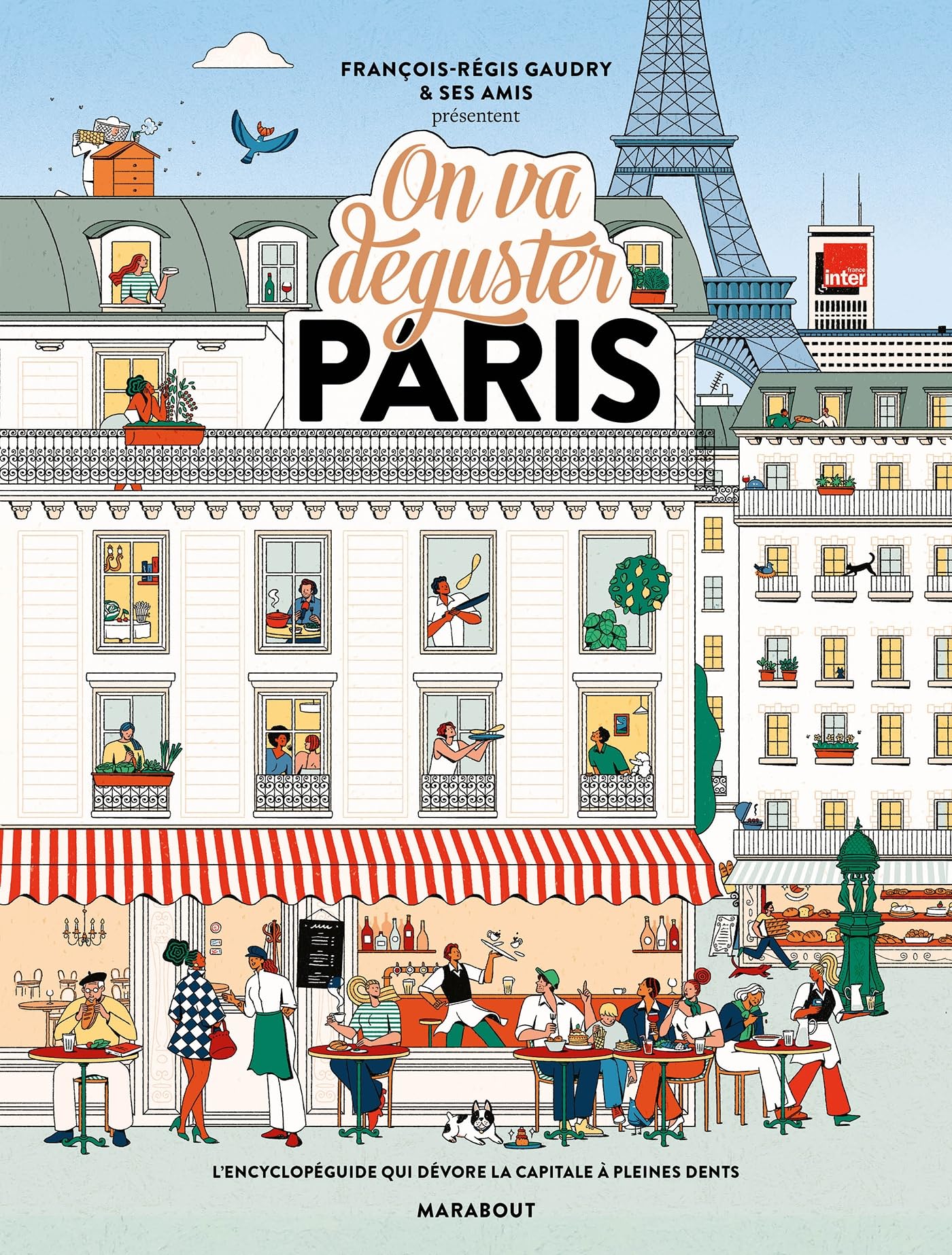On va déguster Paris: L'encyclopéguide qui dévore la capitale à pleines dents