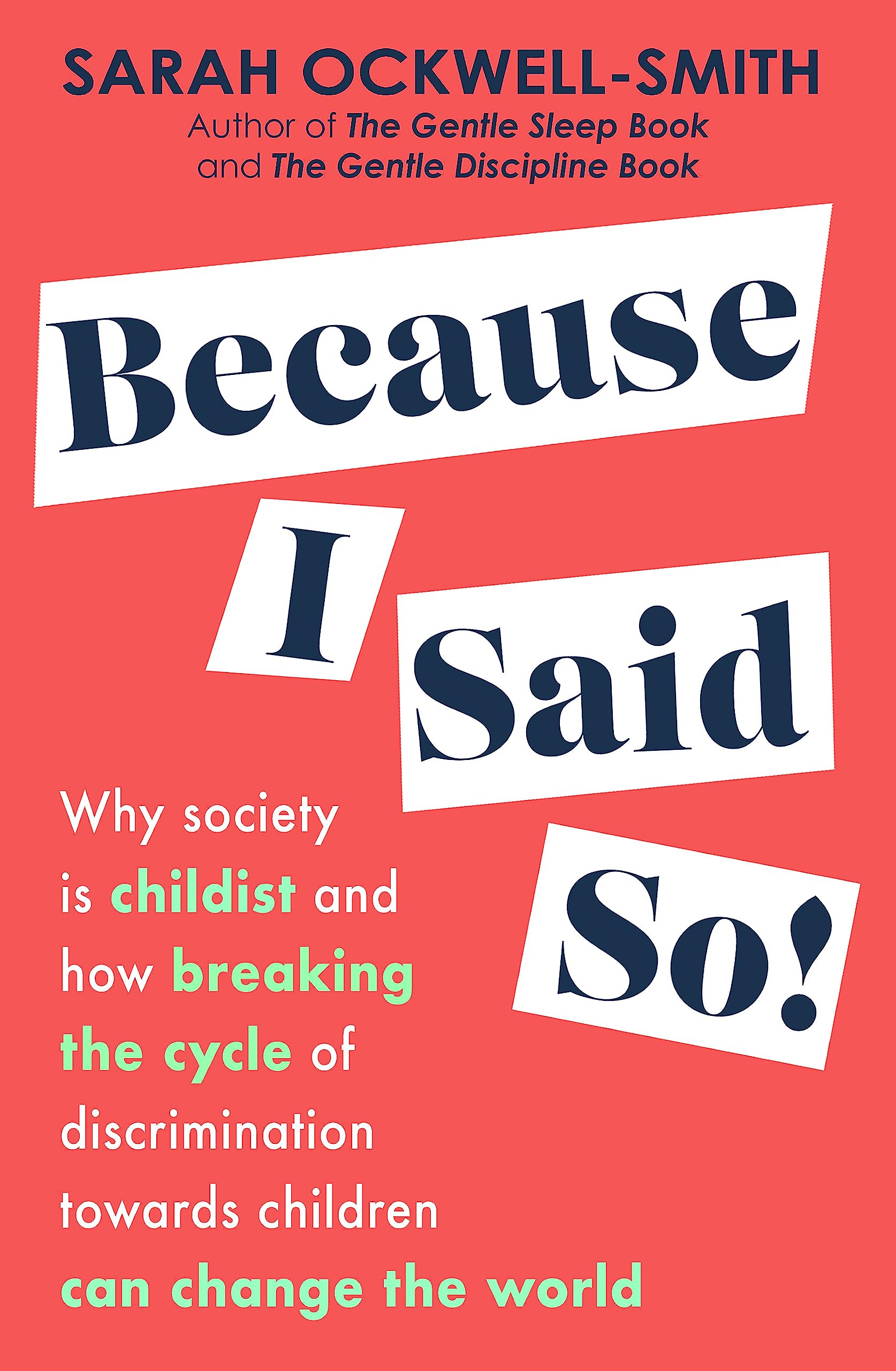 Because I Said So: Why Society Is Childist and How Breaking the Cycle of Discrimination Towards Children Can Change the World
