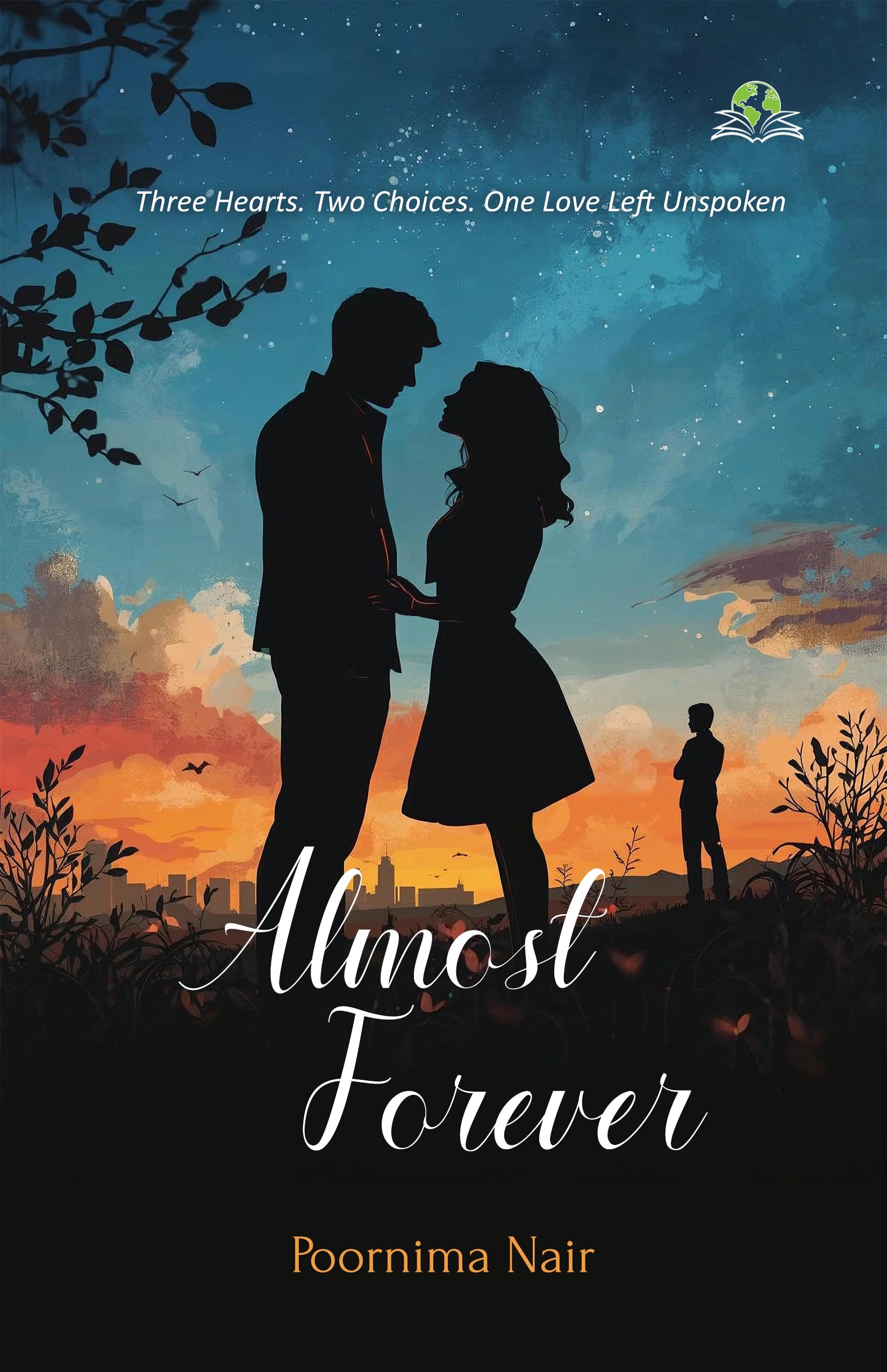 Almost Forever: Three Hearts. Two Choices. One Love Left Unspoken