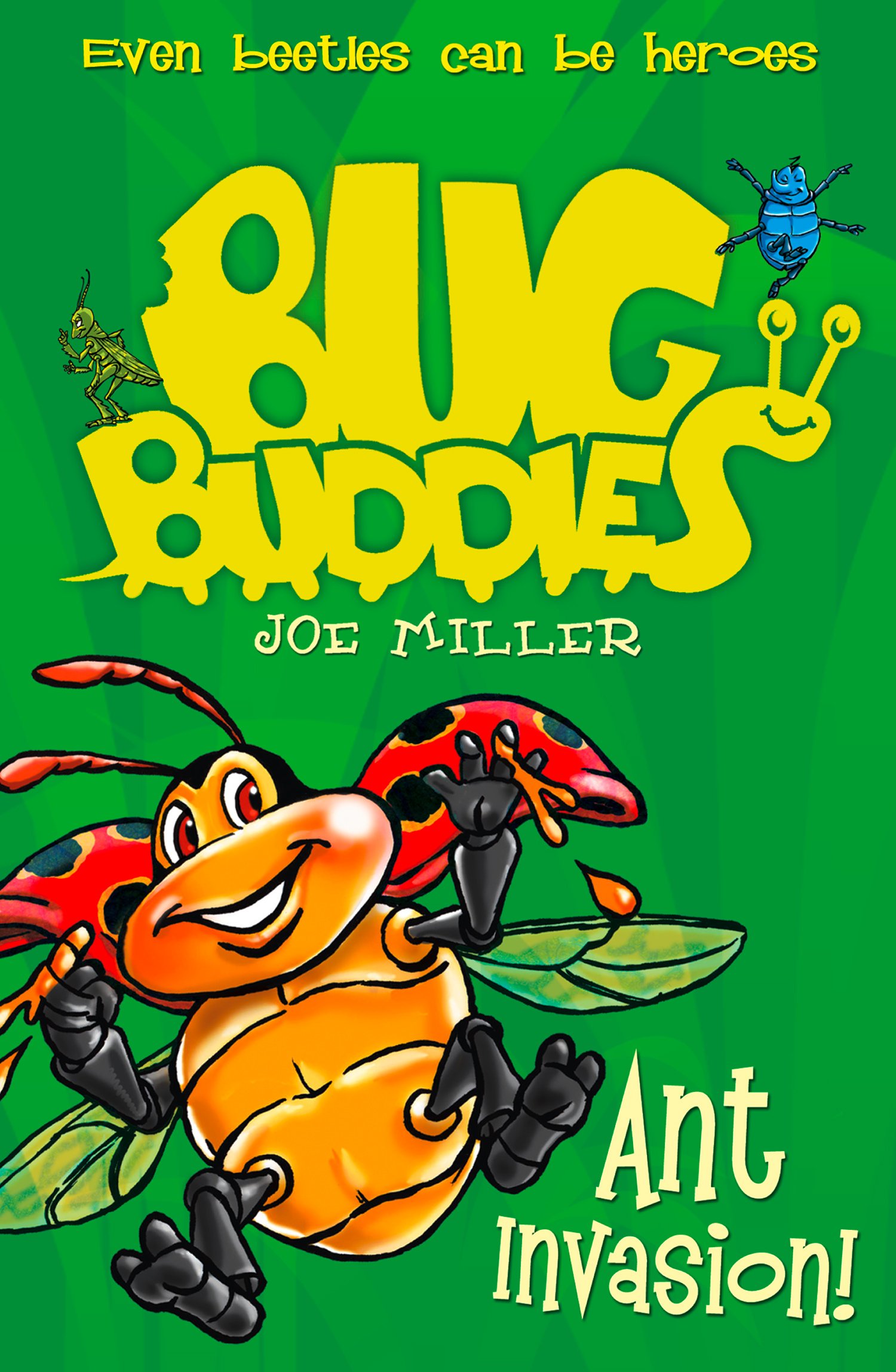 Ant Invasion: An Action-Packed Adventure for Kids and Reluctant Readers Aged 5-10 (Bug Buddies Book 3)