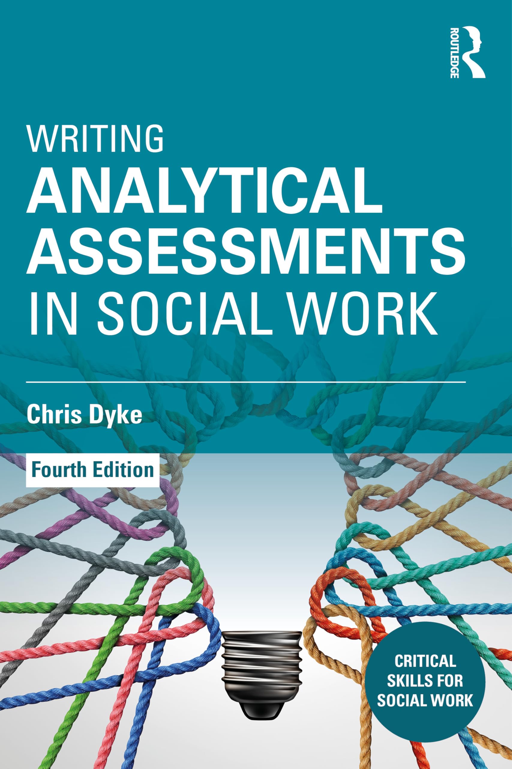 Writing Analytical Assessments in Social Work (Critical Skills for Social Work)