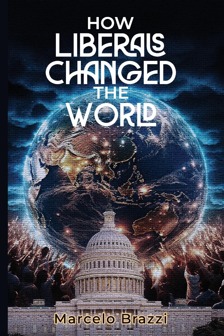 How Liberals Changed The World