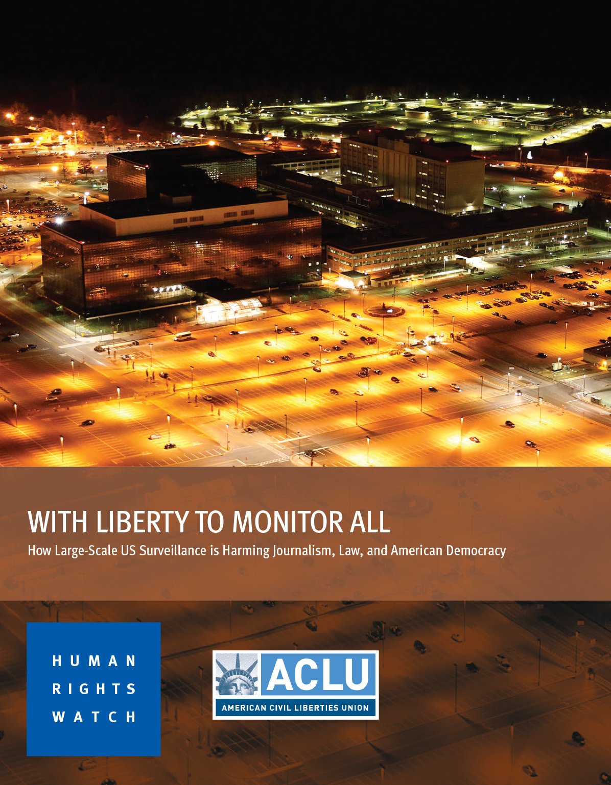 With Liberty to Monitor All: How Large-Scale US Surveillance is Harming Journalism, Law, and American Democracy