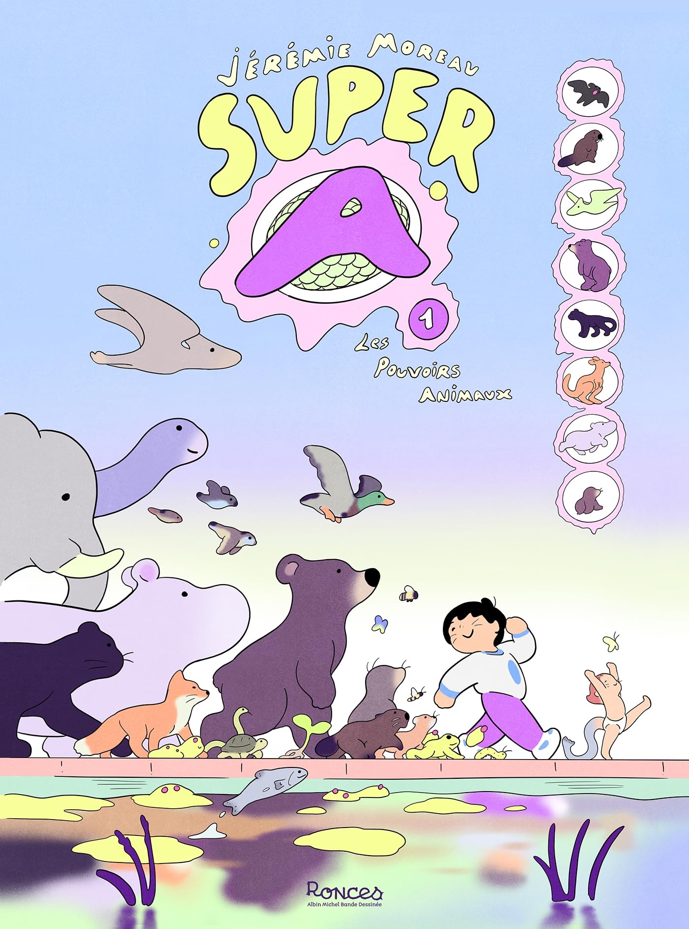 Super A - tome 1 - Les Pouvoirs animaux