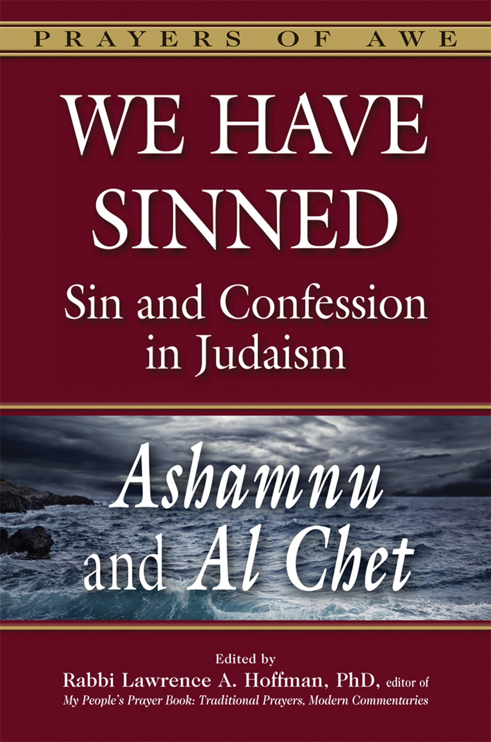 We Have Sinned: Sin and Confession in Judaism - Ashamnu and Al Chet