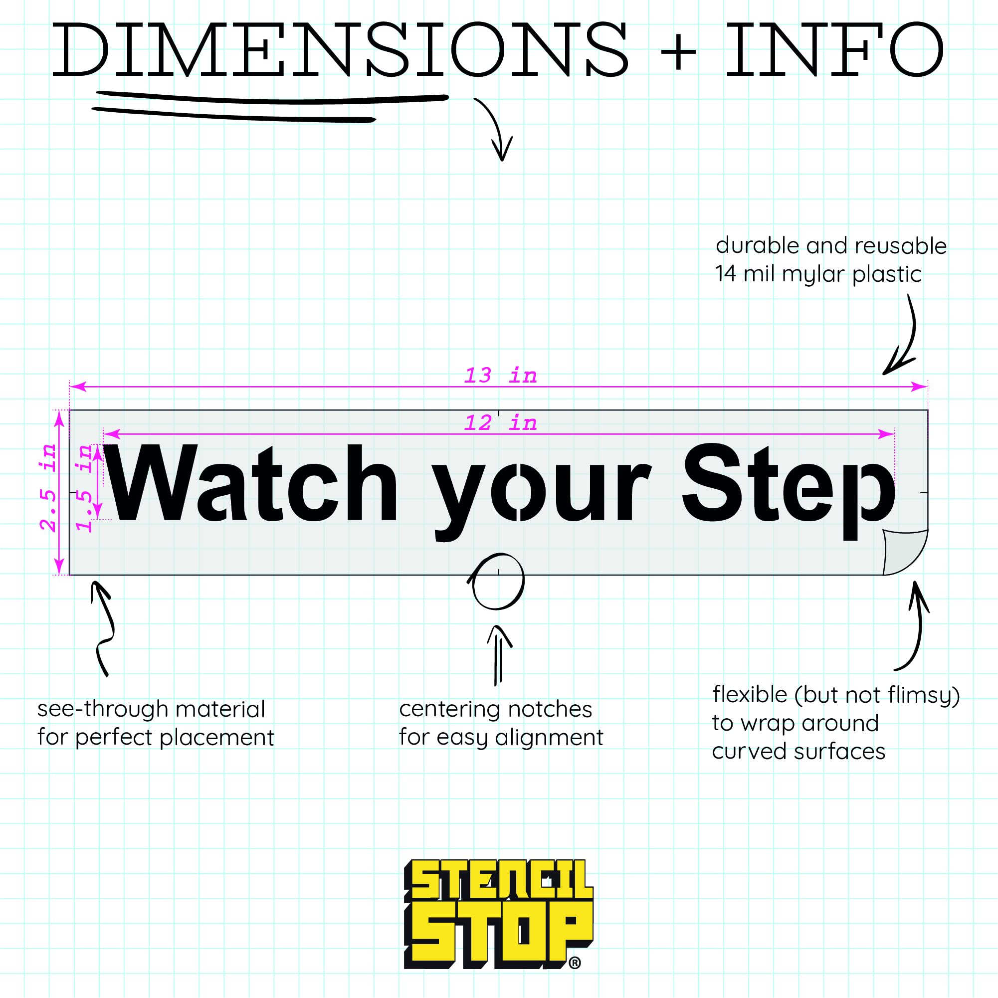 Stencil Stop Plantilla Watch Your Step reutilizable para proyectos de bricolaje, pintura, dibujo, manualidades, plástico Mylar de 14 mm (12 x 1.5 pulgadas)