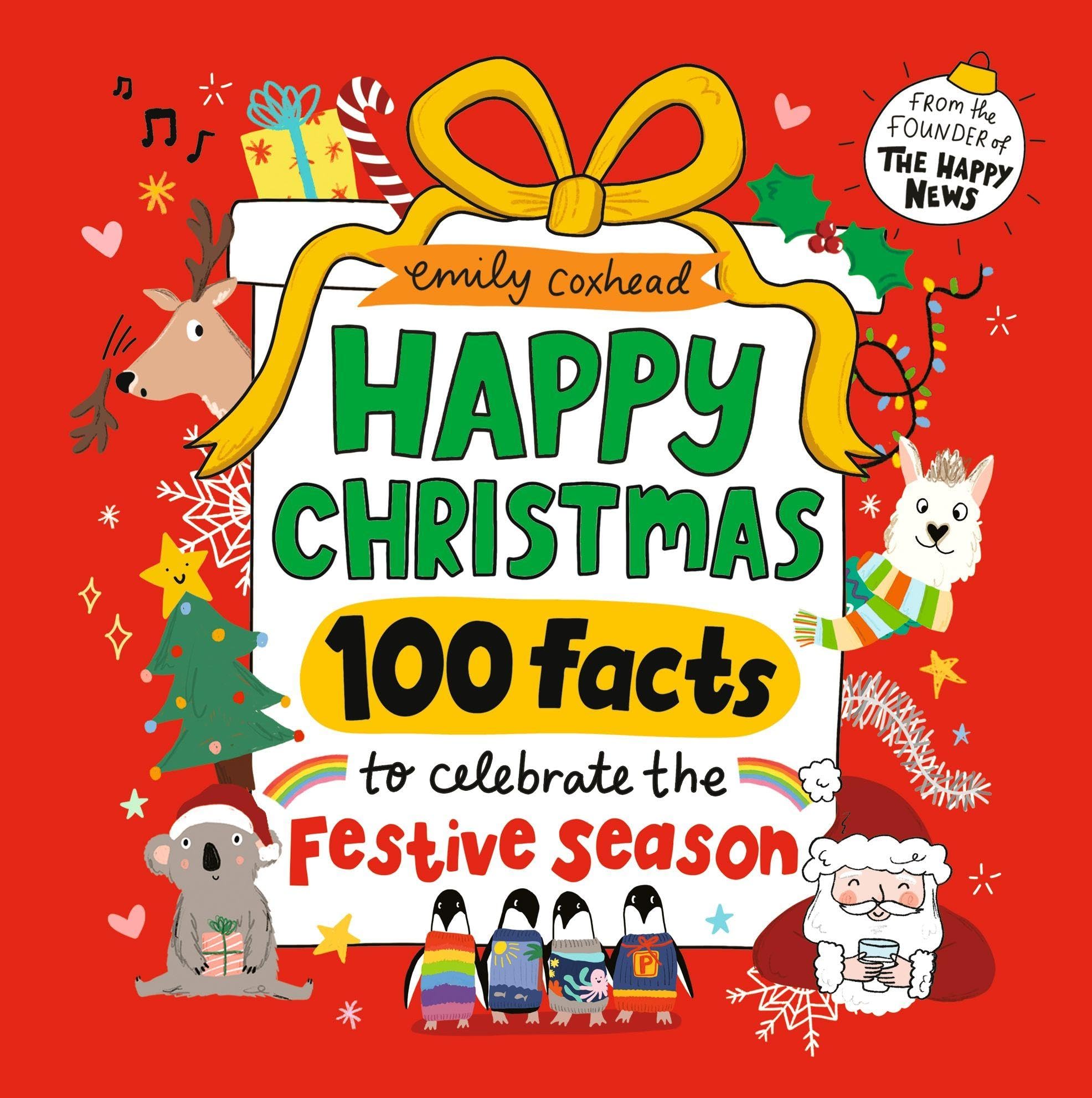 Happy Christmas: 100 Facts to Celebrate the Festive Season: A joyful gift for all ages (My Happy Feelings)
