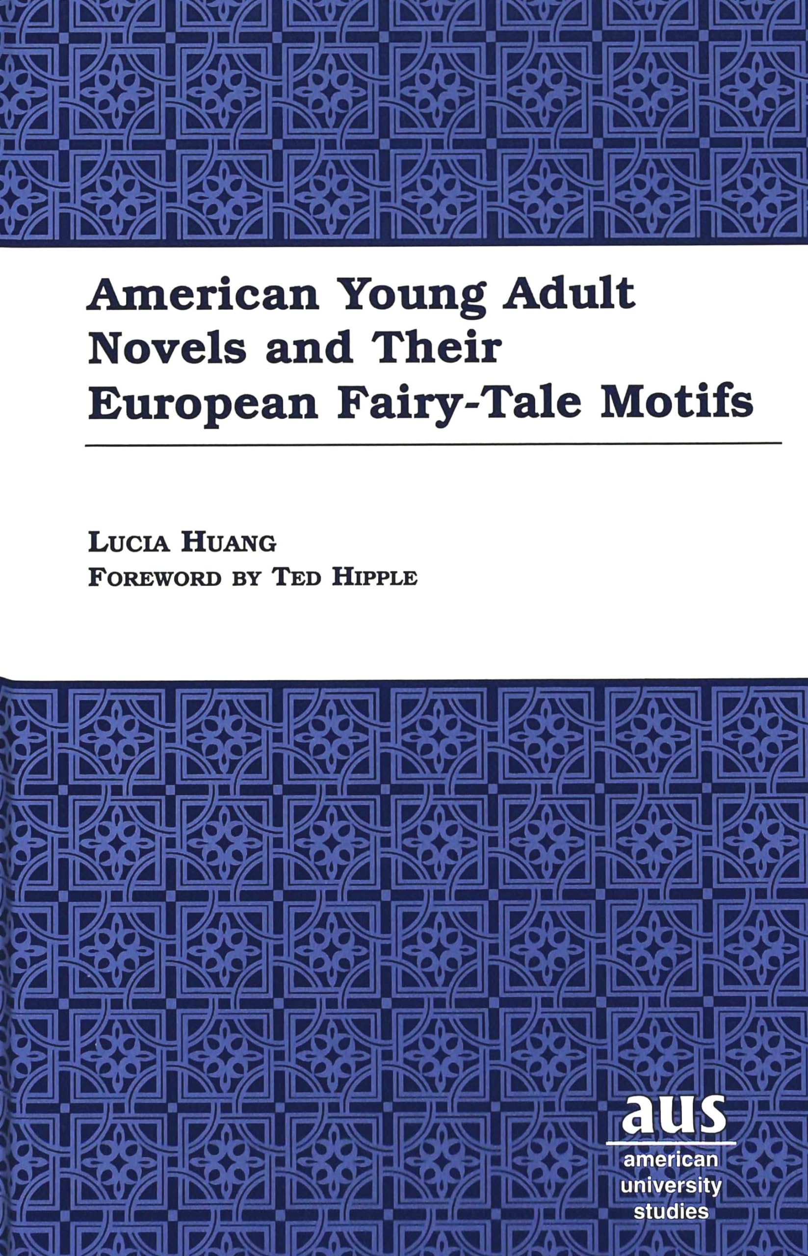 American Young Adult Novels and Their European Fairy-Tale Motifs (American University Studies: Series 14: Education, Band 44)