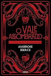 O Vale Assombrado: Ambrose Bierce