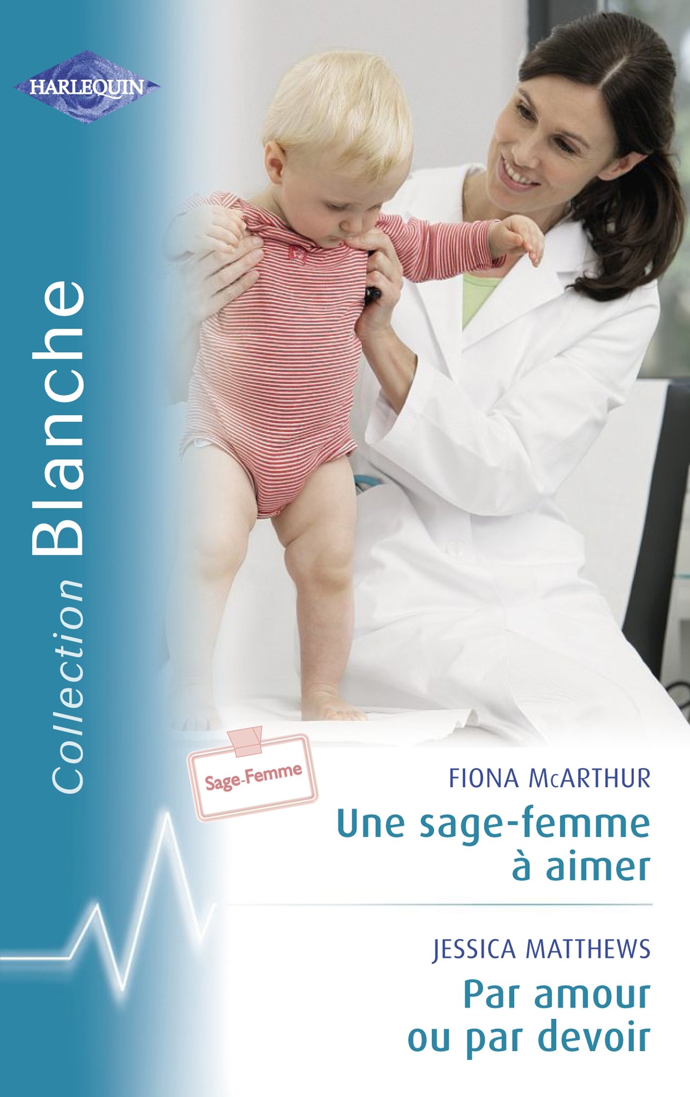 Une sage-femme à aimer - Par amour ou par devoir (Harlequin Blanche) (French Edition)