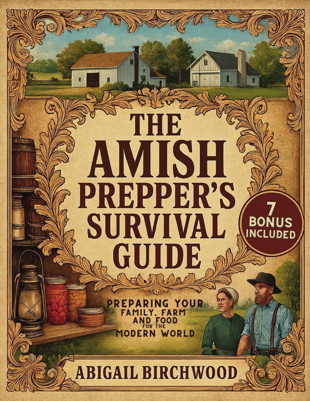 The Amish Prepper’s Survival Guide: How to Become Self-Sufficient with Homesteading, Long-Term Food Storage, Herbal Remedies, and Off-Grid Living Skills (The Amish Homestead Series)