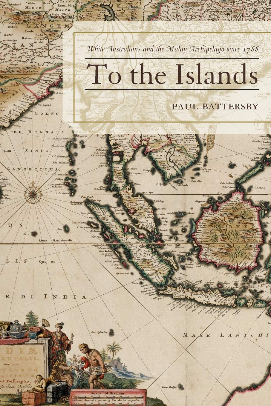 To the Islands: White Australia and the Malay A. Battersby<|